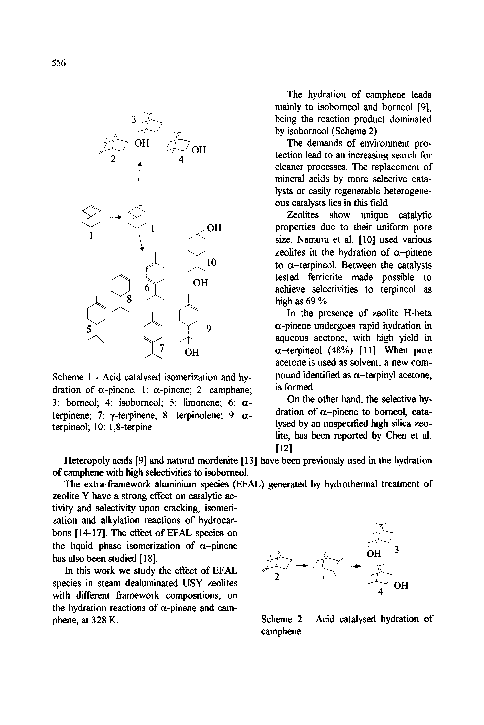 Scheme 1 - Acid catalysed isomerization and hydration of a-pinene. 1 a-pinene 2 camphene 3 bomeol 4 isobomeol 5 limonene 6 a-terpinene 7 y-terpinene 8 terpinolene 9 a-terpineol 10 1,8-terpine.