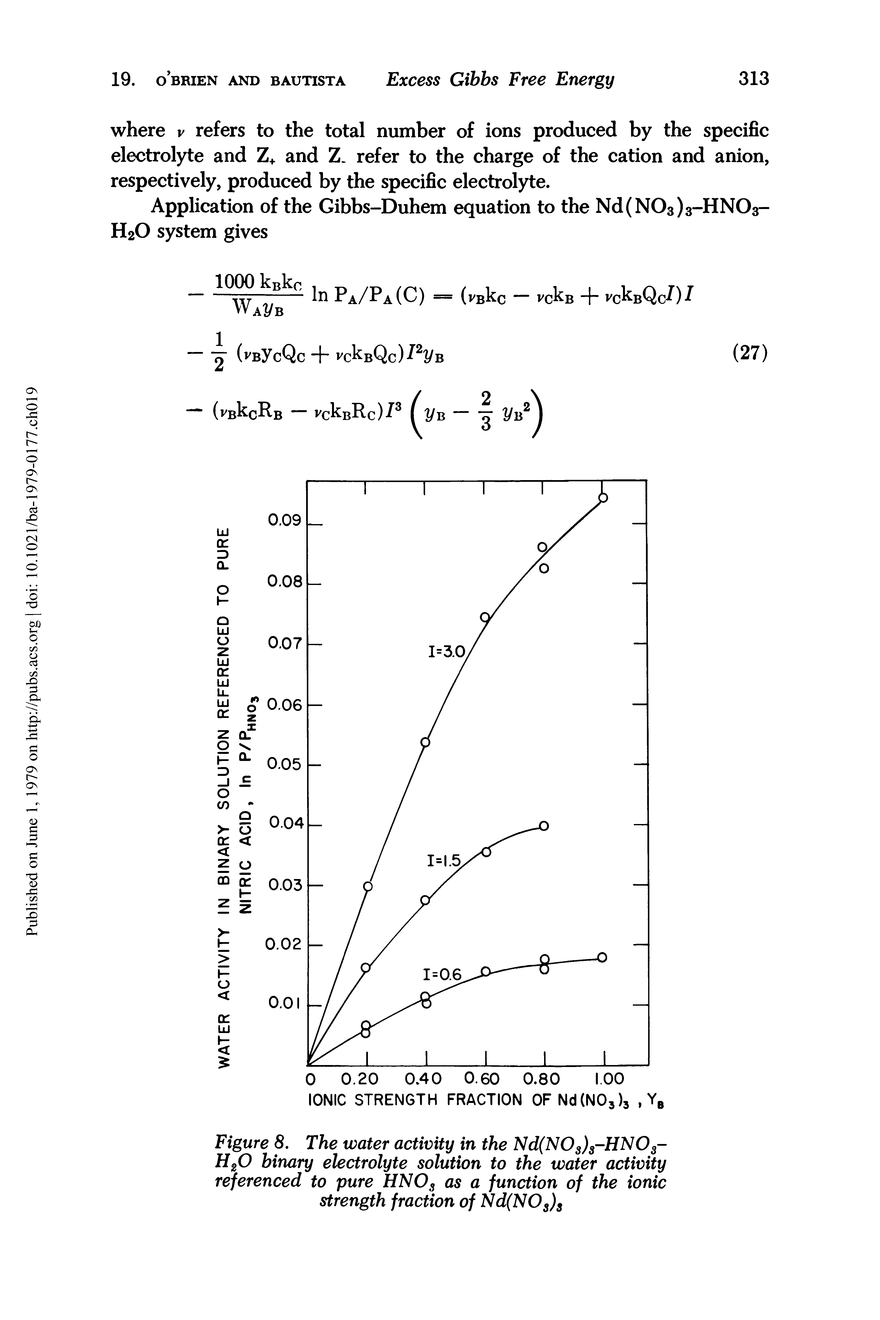 Figure 8. The water activity in the Nd(N03)3-HN03-H20 binary electrolyte solution to the water activity referenced to pure HNOs as a function of the ionic strength fraction of Nd(NOs)s...