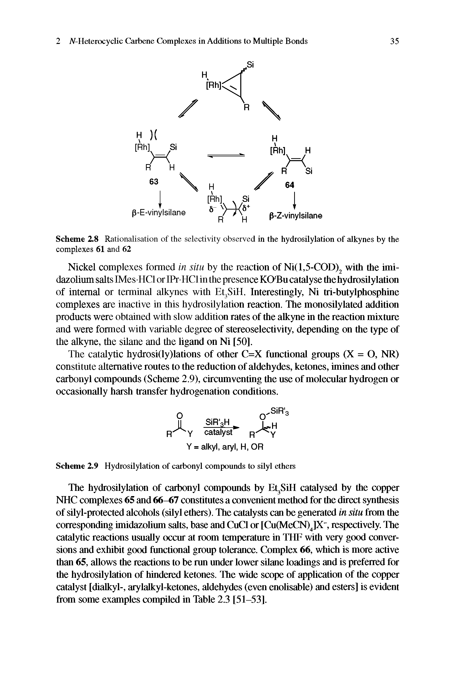 Scheme 2.8 Rationalisation of the selectivity observed in the hydrosilylation of alkynes by the complexes 61 and 62...