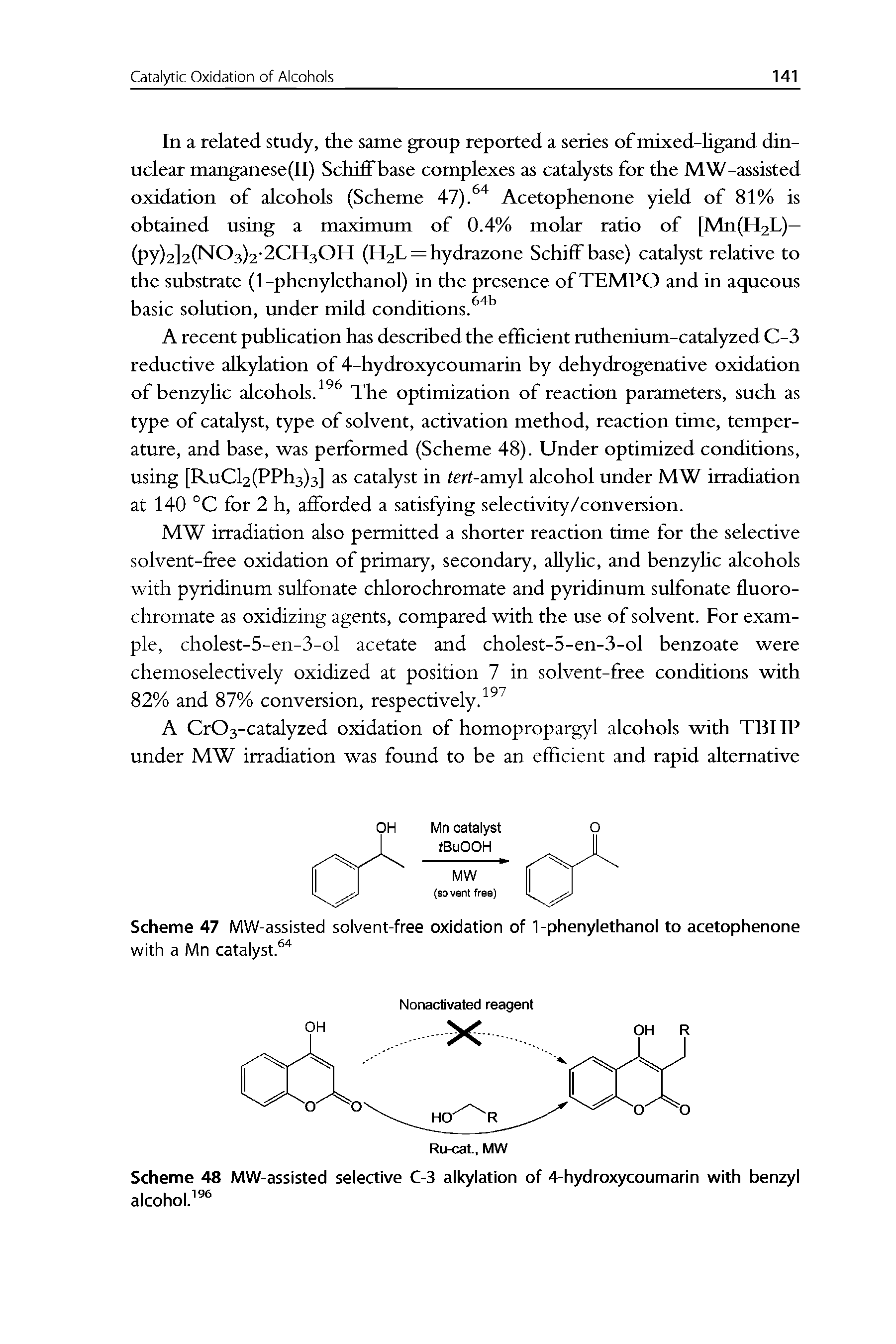 Scheme 47 MW-assisted solvent-free oxidation of 1-phenylethanol to acetophenone with a Mn catalyst. ...