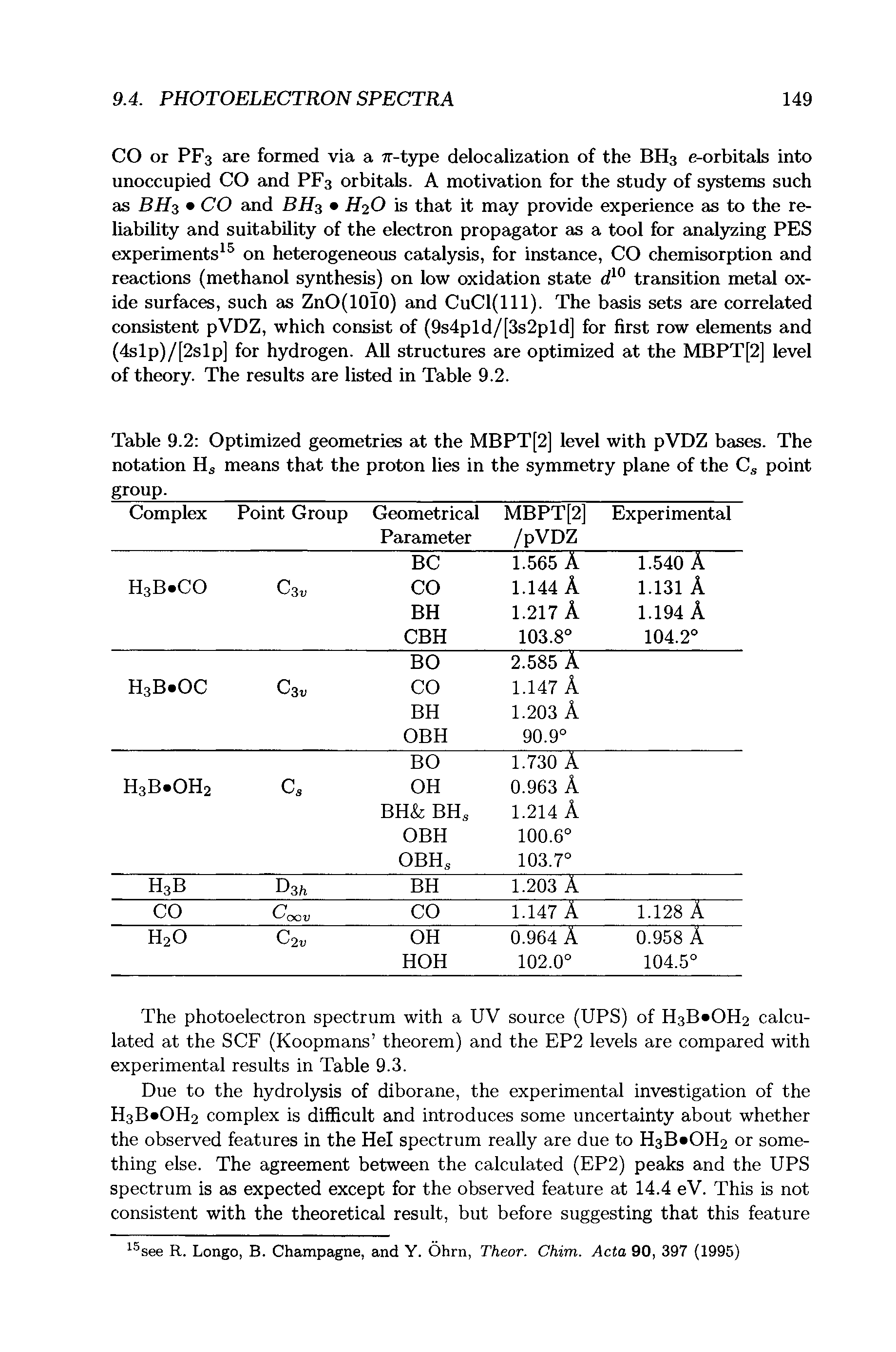 Table 9.2 Optimized geometries at the MBPT[2] level with pVDZ bases. The notation H means that the proton lies in the symmetry plane of the C point group.