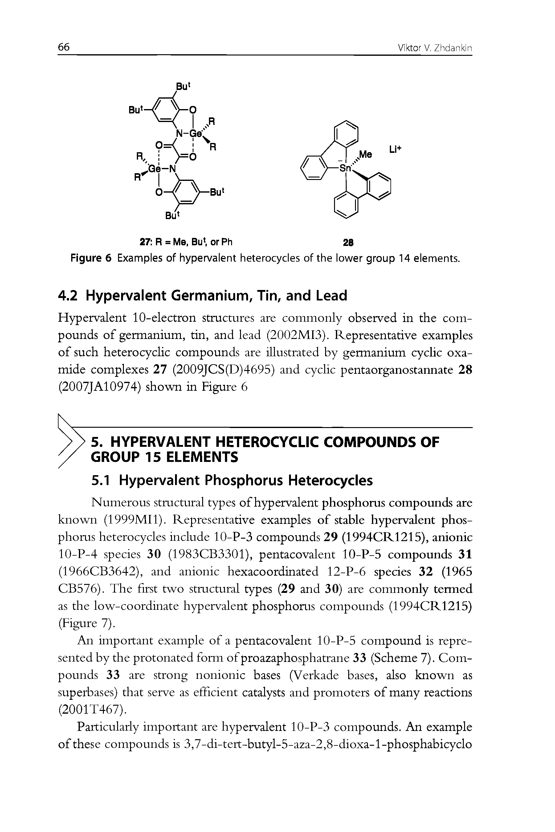 Figure 6 Examples of hypervalent heterocycles of the lower group 14 elements.
