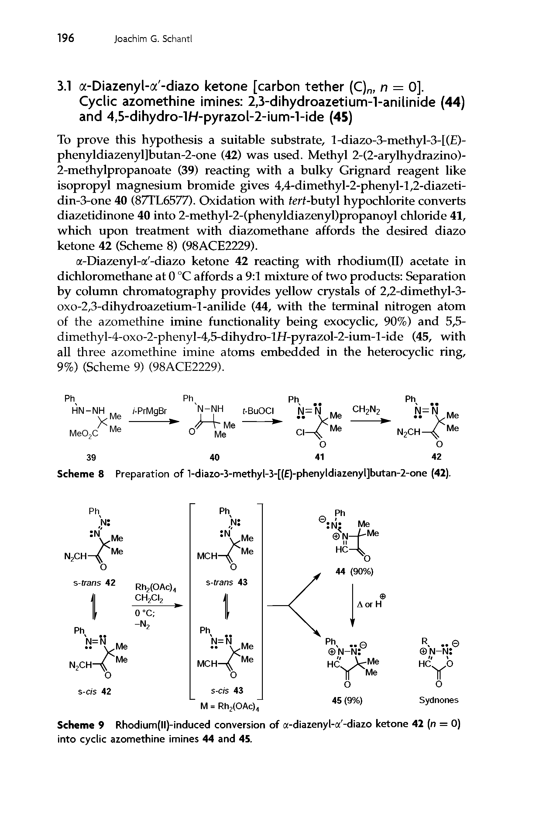 Scheme 9 Rhodium(ll)-induced conversion of a-diazenyl-a -diazo ketone 42 [n = 0) into cyclic azomethine imines 44 and 45.