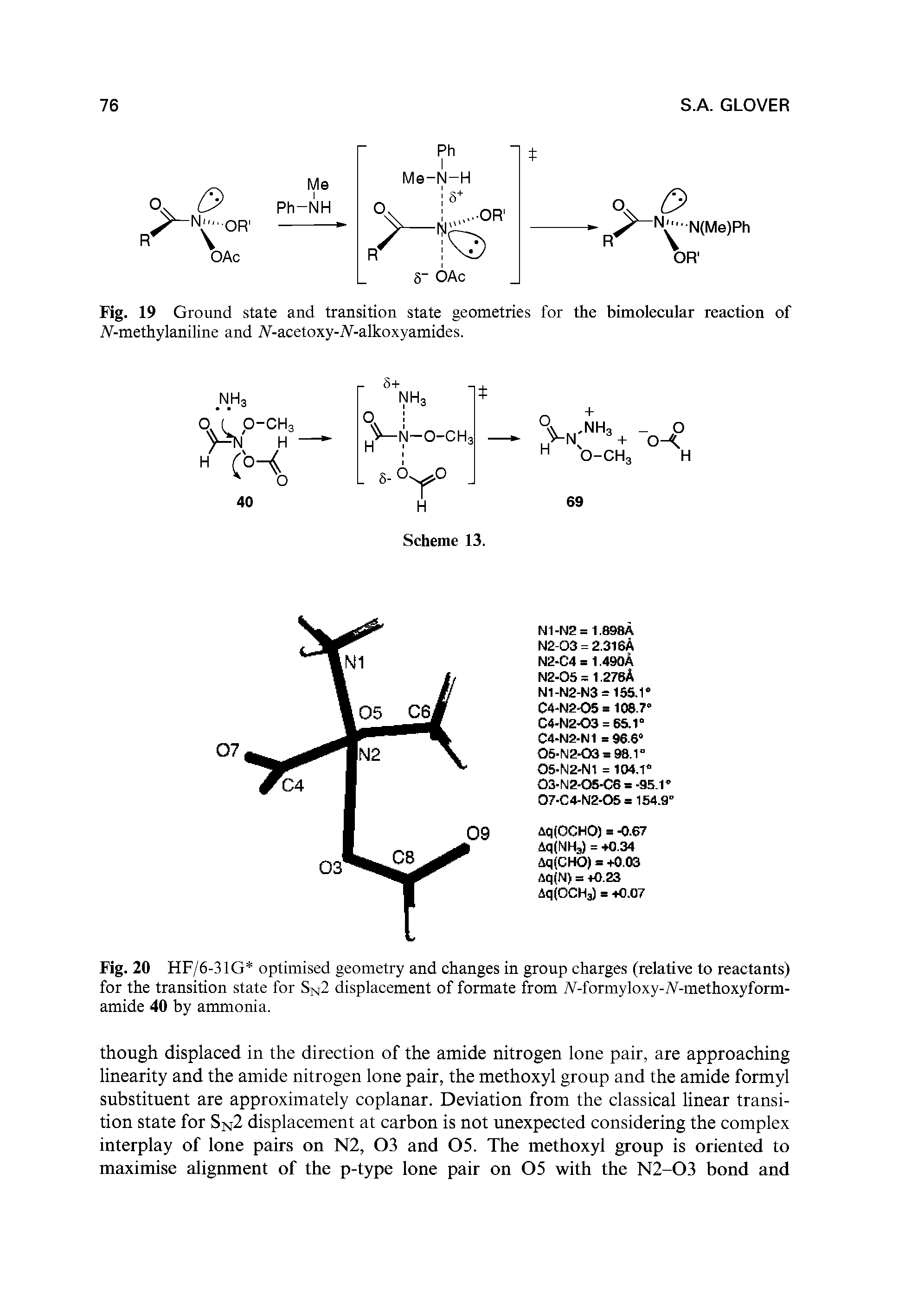 Fig. 19 Ground state and transition state geometries for the bimolecular reaction of Af-methylaniline and A -acetoxy-A -alkoxyamides.