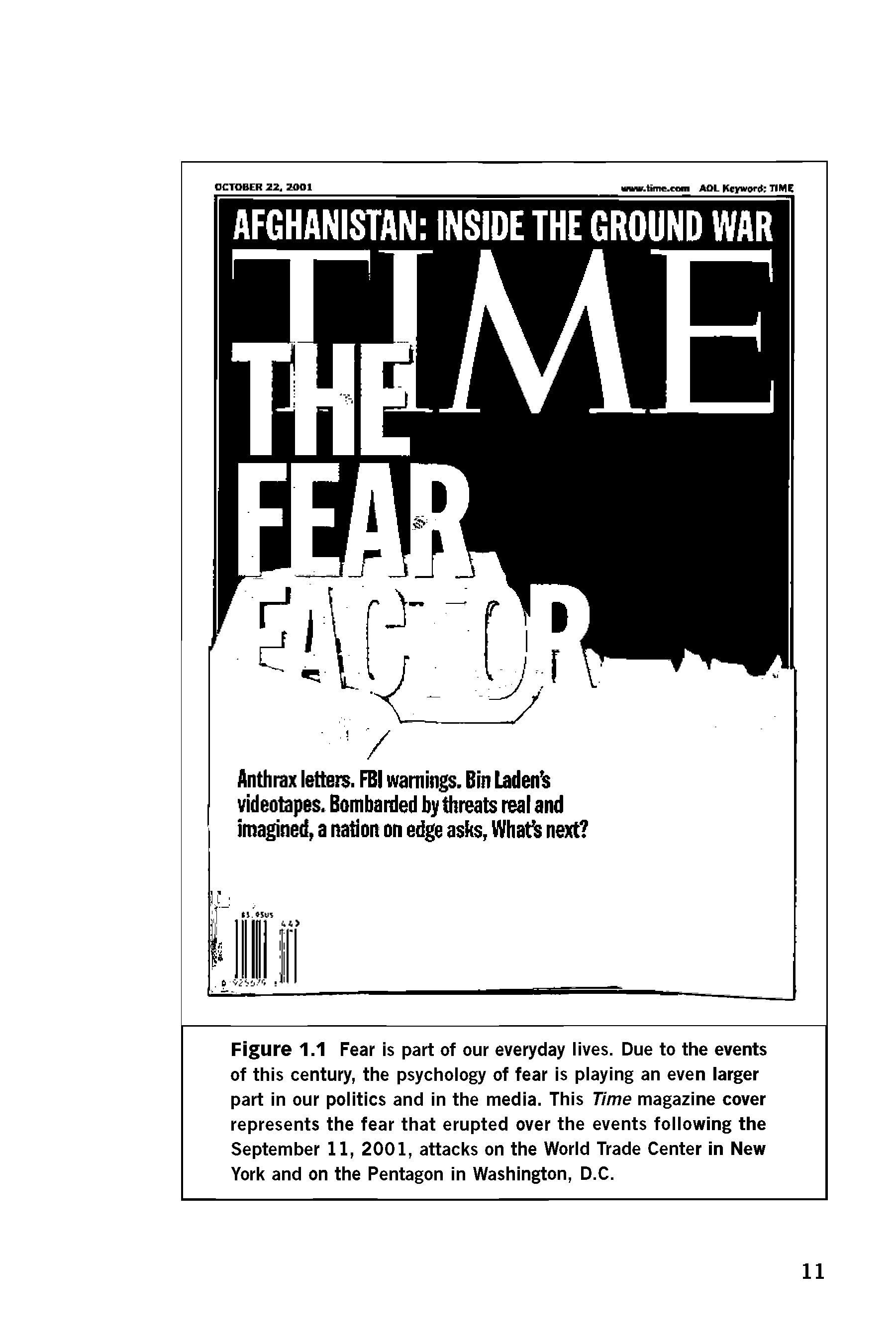 Figure 1.1 Fear is part of our everyday lives. Due to the events of this century, the psychology of fear is playing an even larger part in our politics and in the media. This Time magazine cover represents the fear that erupted over the events following the September 11, 2001, attacks on the World Trade Center in New York and on the Pentagon in Washington, D.C.