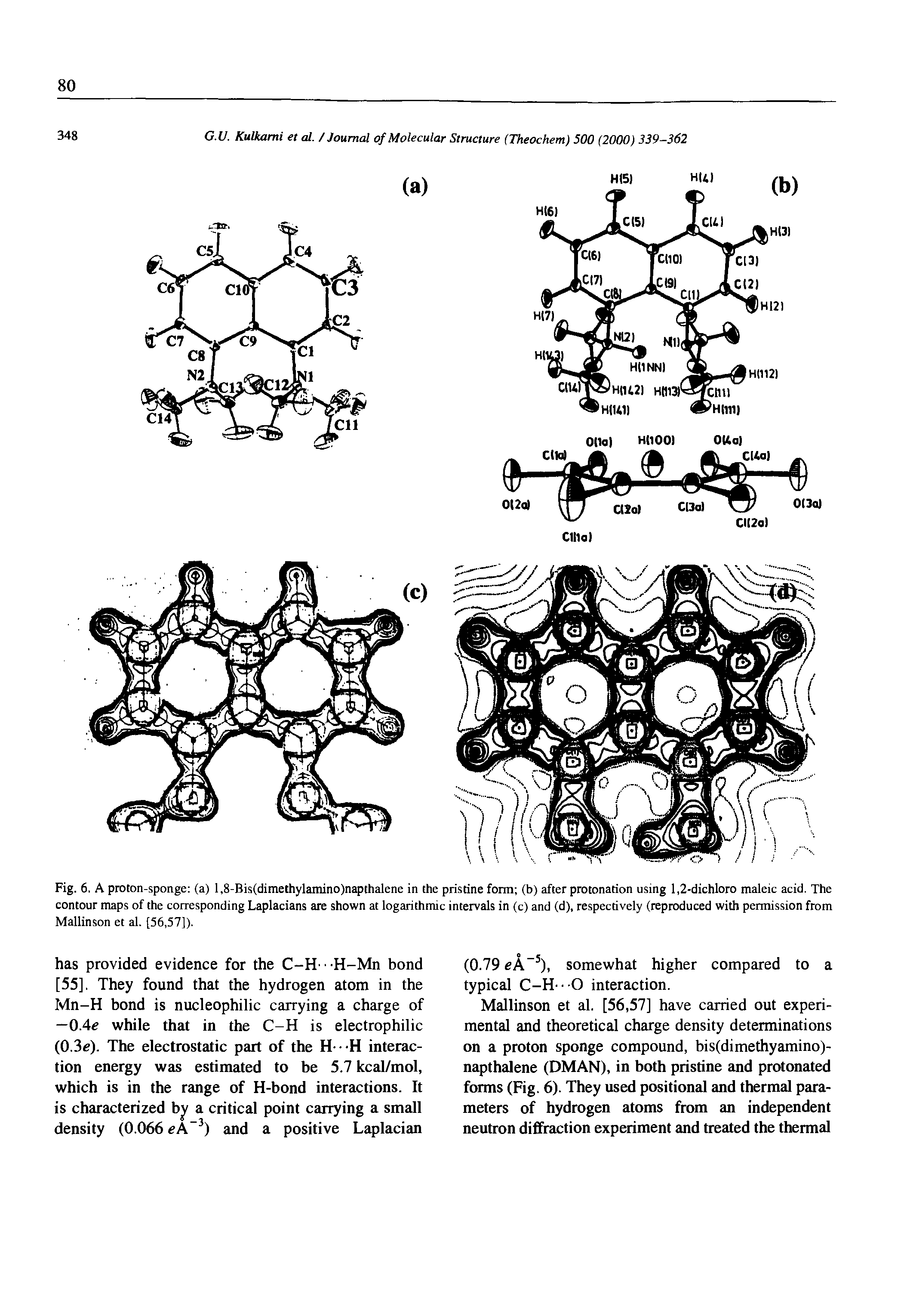 Fig. 6. A proton-sponge (a) l,8-Bis(dimethylamino)napthalene in the pristine form (b) after protonation using 1,2-dichloro maleic acid. The contour maps of the corresponding Laplacians are shown at logarithmic intervals in (c) and (d), respectively (reproduced with permission from Mallinson et al. [56,57]).
