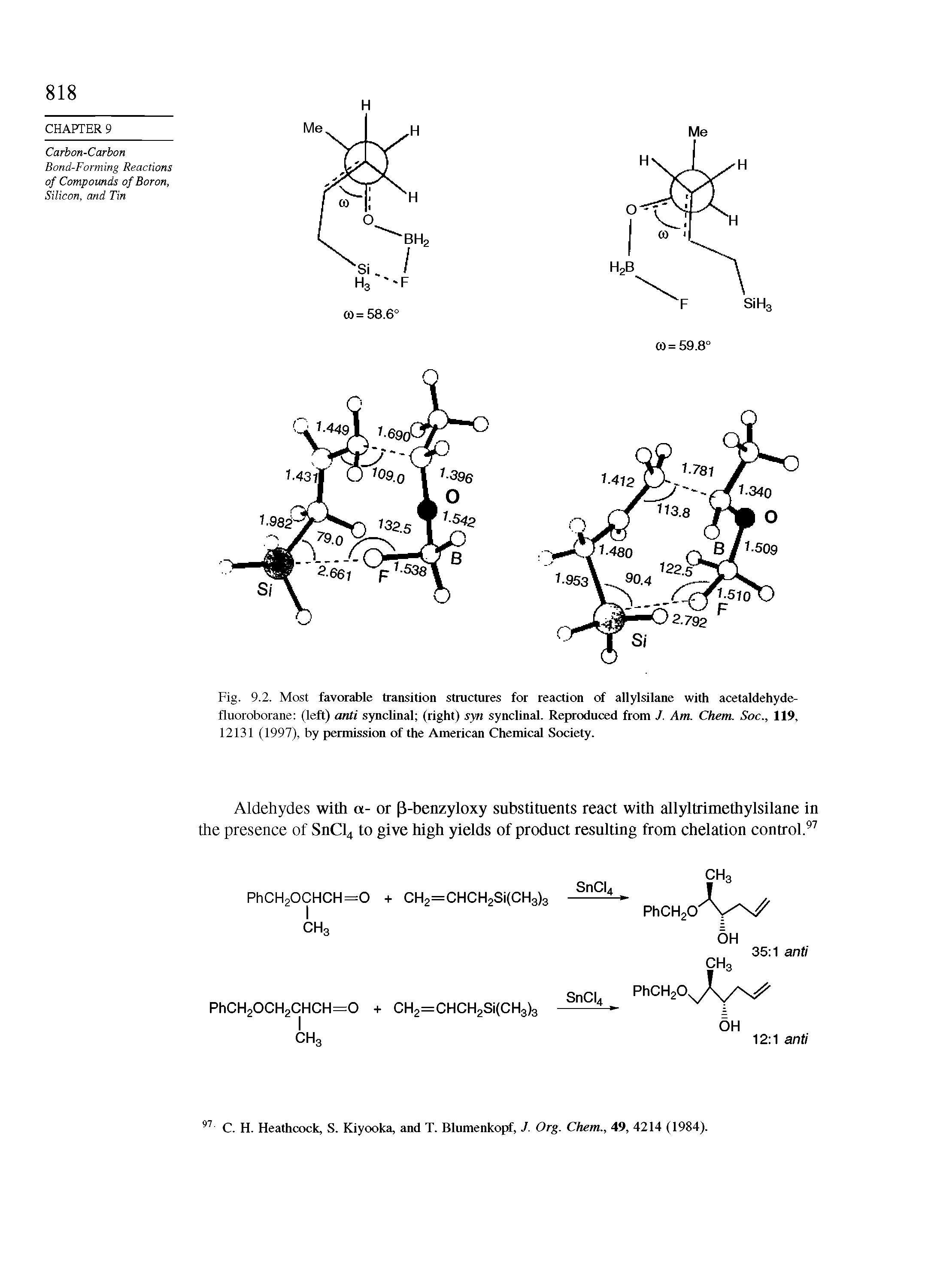 Fig. 9.2. Most favorable transition structures for reaction of allylsilane with acetaldehyde-fluoroborane (left) anti synclinal (right) syn synclinal. Reproduced from J. Am. Chem. Soc., 119, 12131 (1997), by permission of the American Chemical Society.