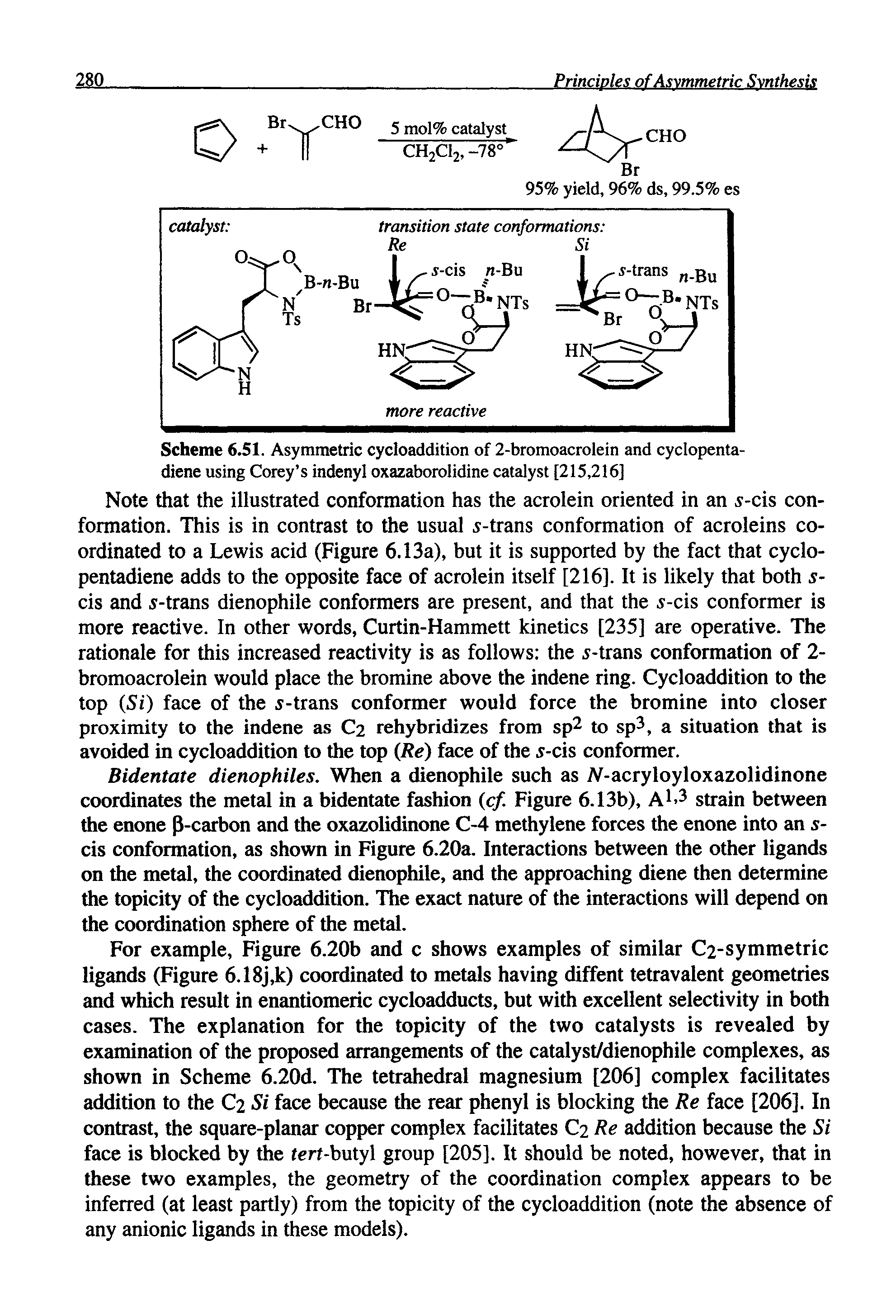 Scheme 6.51. Asymmetric cycloaddition of 2-bromoacrolein and cyclopenta-diene using Corey s indenyl oxazaborolidine catalyst [215,216]...
