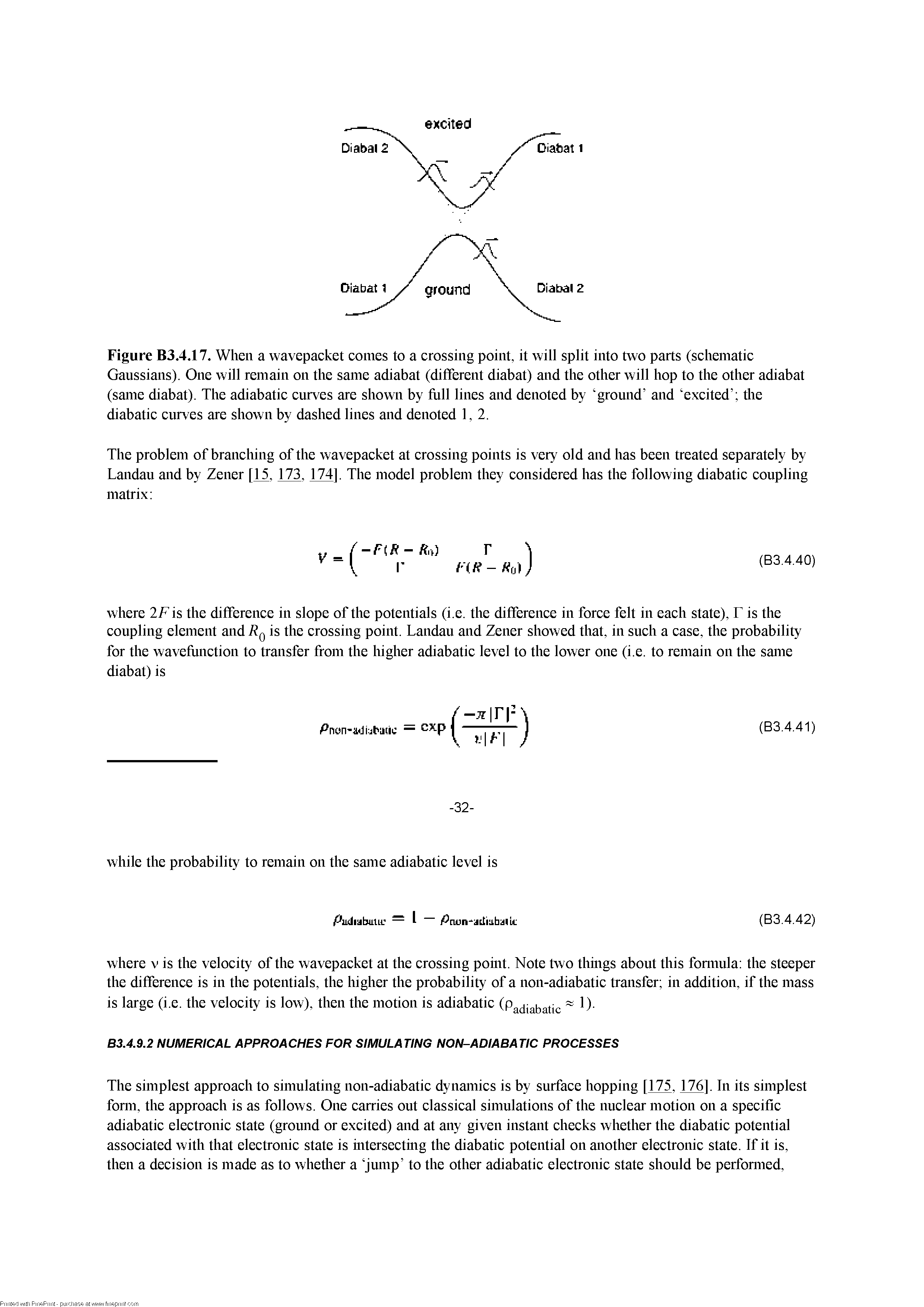 Figure B3.4.17. When a wavepacket comes to a crossing point, it will split into two parts (schematic Gaussians). One will remain on the same adiabat (difFerent diabat) and the other will hop to the other adiabat (same diabat). The adiabatic curves are shown by fidl lines and denoted by ground and excited die diabatic curves are shown by dashed lines and denoted 1, 2.