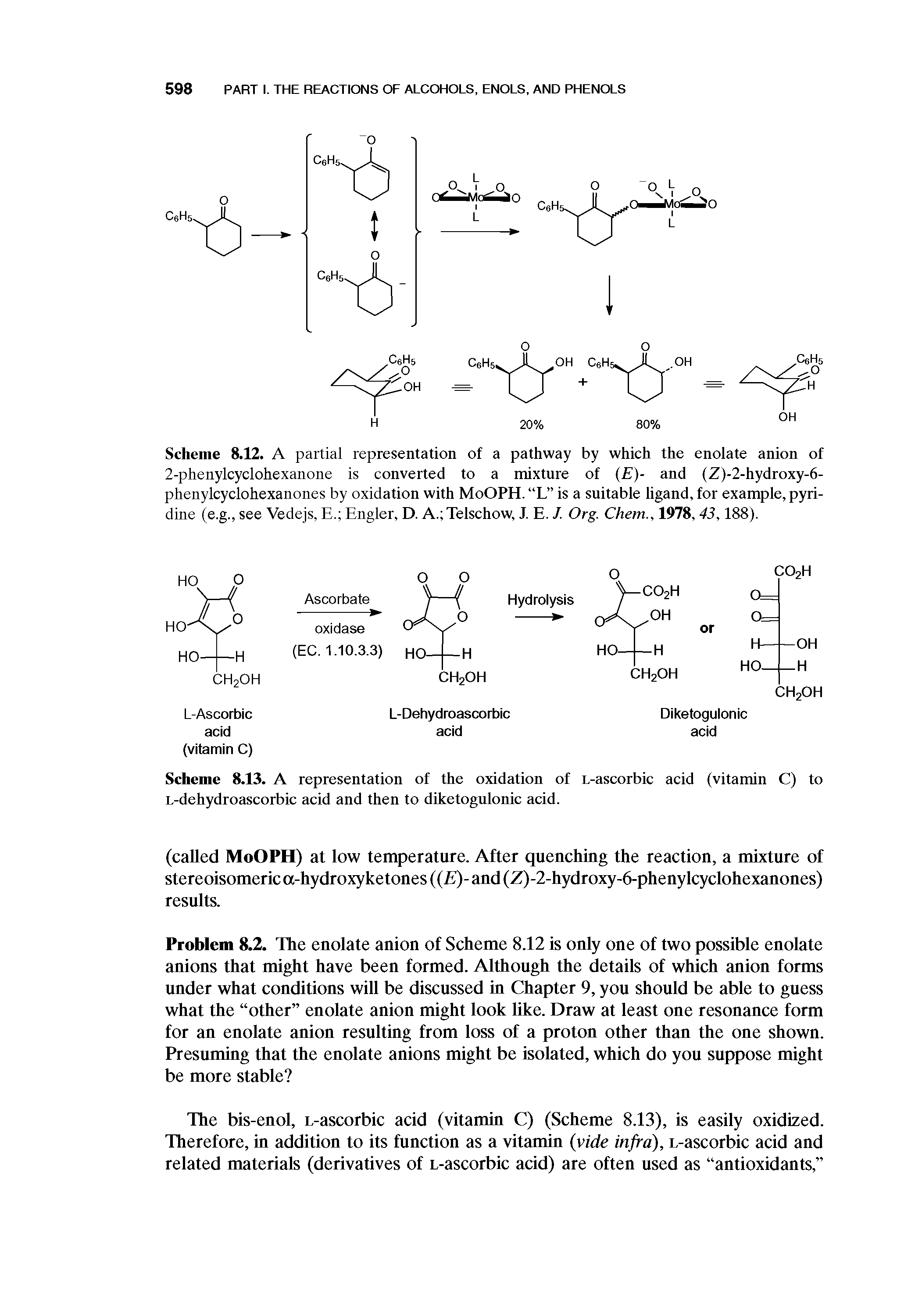 Scheme 8.13. A representation of the oxidation of L-ascorbic acid (vitamin C) to L-dehydroascorbic acid and then to diketogulonic acid.