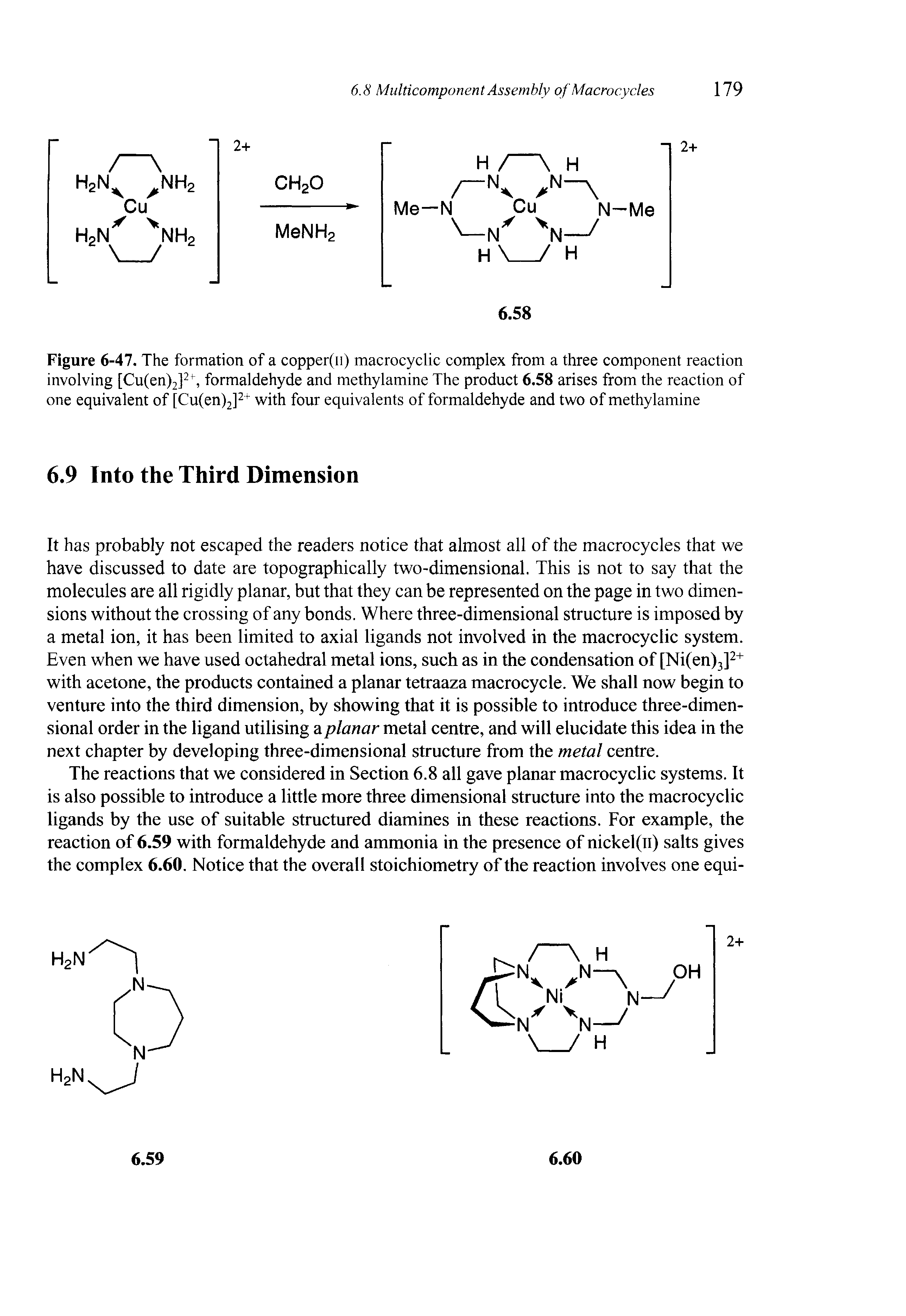 Figure 6-47. The formation of a copper(n) macrocyclic complex from a three component reaction involving [Cu(en)2]2f, formaldehyde and methylamine The product 6.58 arises from the reaction of one equivalent of [Cu(en)2]2+ with four equivalents of formaldehyde and two of methylamine...