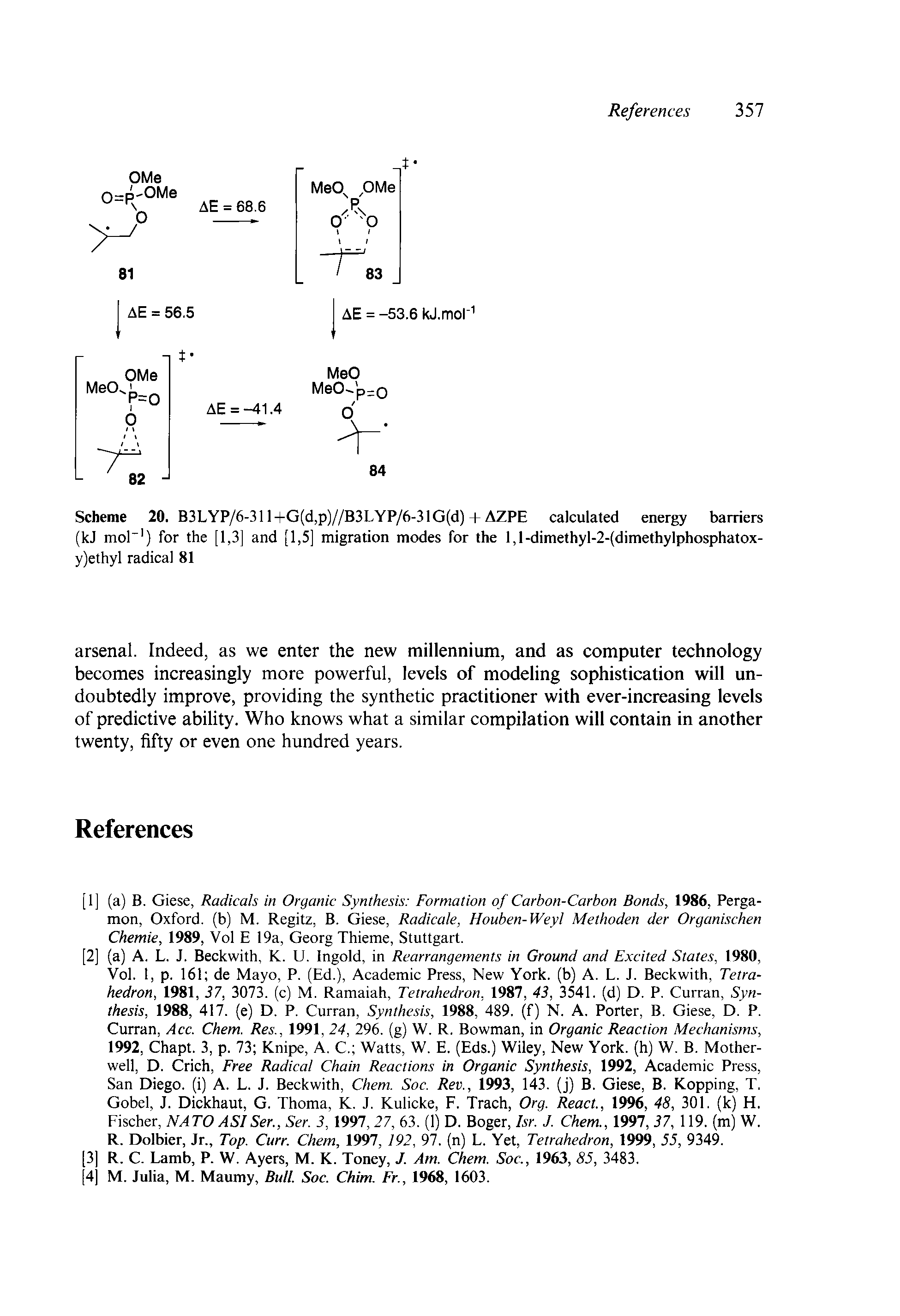 Scheme 20. B3LYP/6-31 l+G(d,p)//B3LYP/6-31G(d) + AZPE calculated energy barriers (kJ mor ) for the [1,3] and [1,5] migration modes for the 1,1-dimethyl-2-(dimethylphosphatox-y)ethyl radical 81...