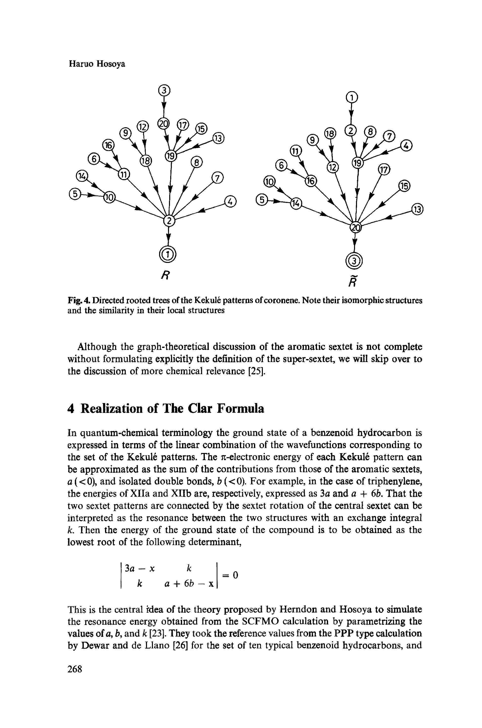 Fig. 4. Directed rooted trees of the Kekule patterns of coronene. Note their isomorphic structures and the similarity in their local structures...