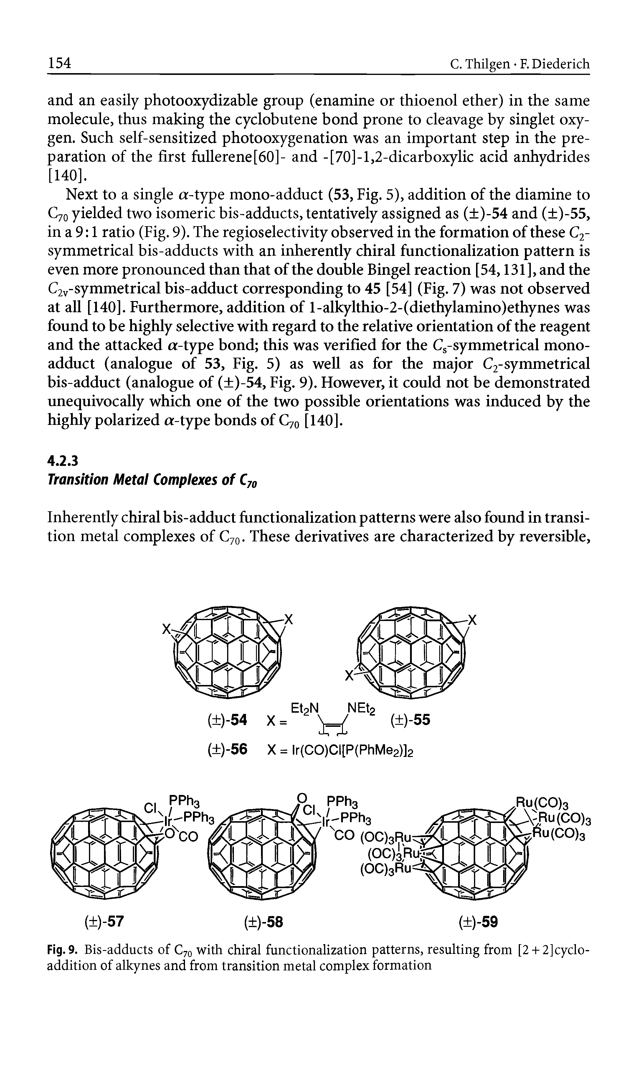 Fig. 9. Bis-adducts of C70 with chiral functionalization patterns, resulting from [2 + 2]cyclo-addition of alkynes and from transition metal complex formation...