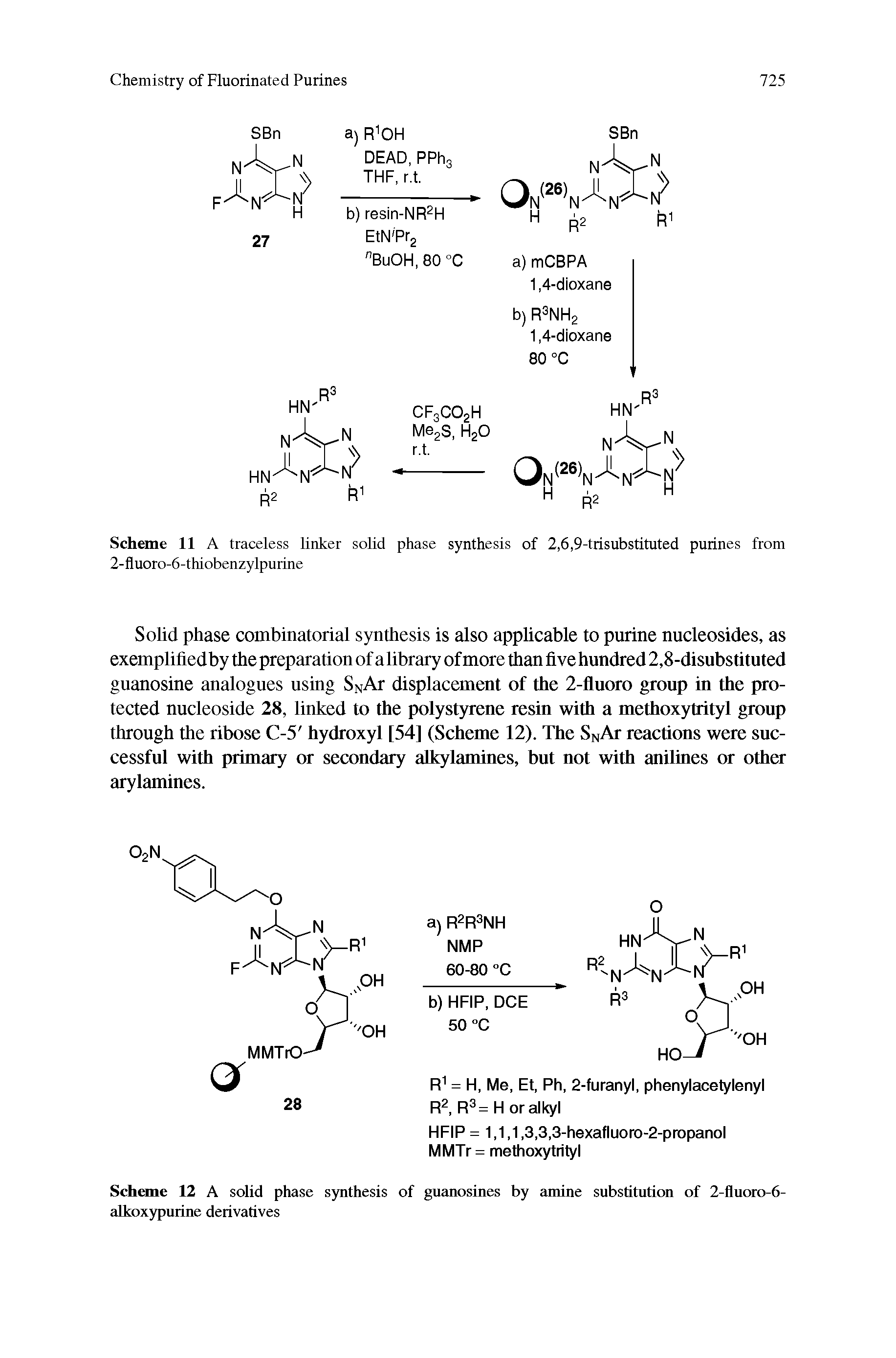 Scheme 11 A traceless linker solid phase synthesis of 2,6,9-trisubstituted purines from 2-fluoro-6-thiobenzylpurine...