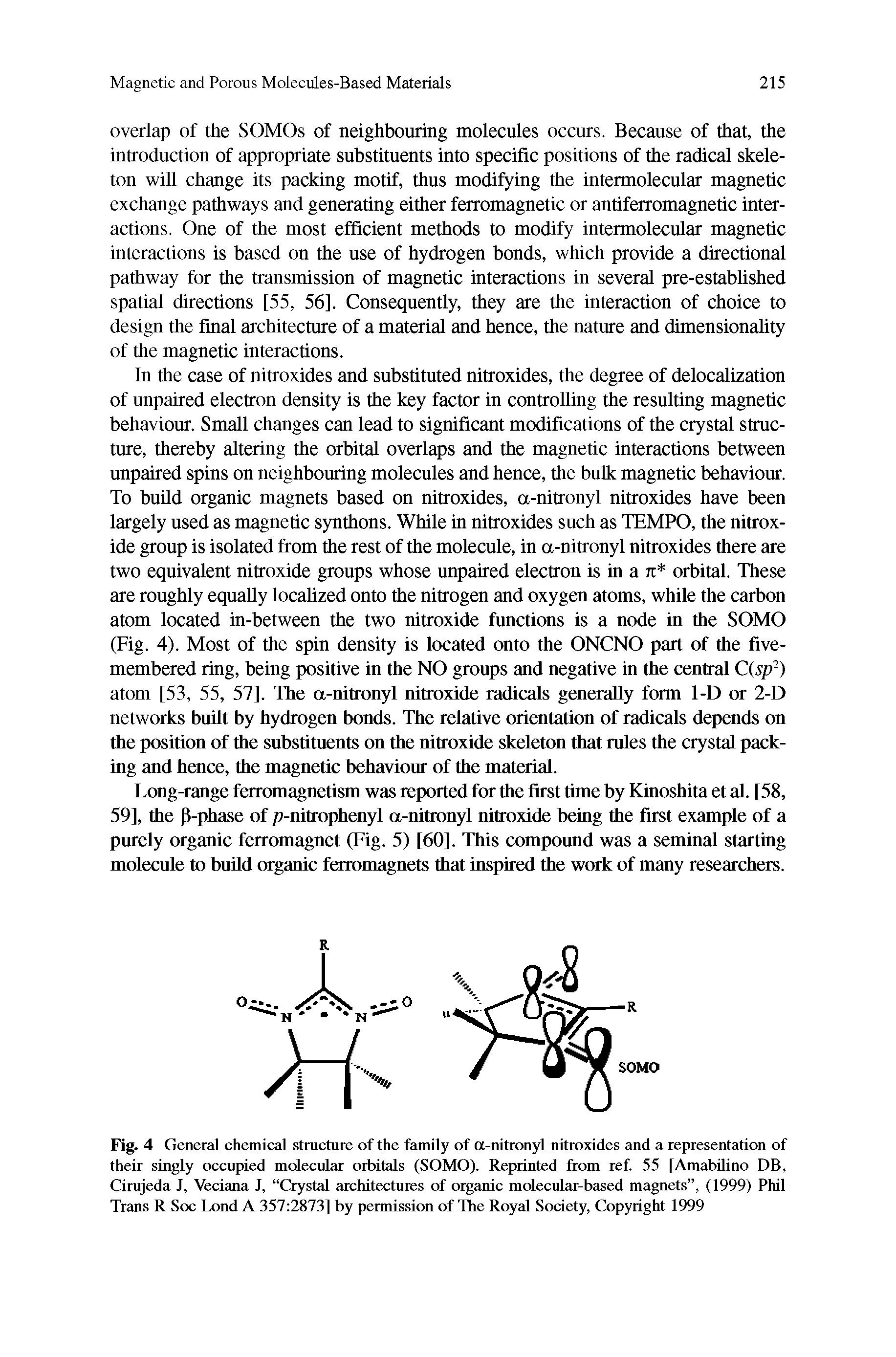 Fig. 4 General chemical structure of the family of a-nitronyl nitroxides and a representation of their singly occupied molecular orbitals (SOMO). Reprinted from ref 55 [AmabUino DB, Cirujeda 1, Veciana J, Crystal architectures of organic molecular-based magnets , (1999) Phil Trans R Soc Lond A 357 2873] by permission of The Royal Society, Copyright 1999...