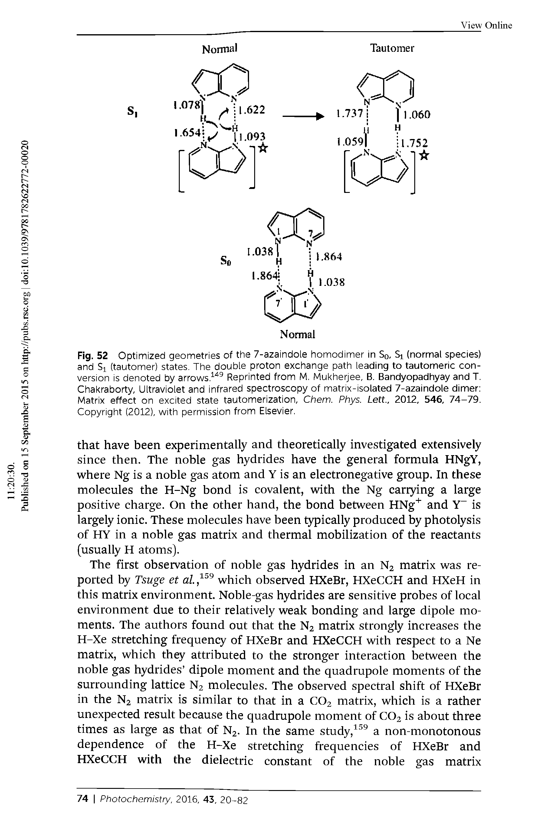 Fig. 52 Optimized geometries of the 7-azaindole homodimer in So, Si (normal species) and Si (tautomer) states The double proton exchange path leading to tautomeric conversion is denoted by arrows,Reprinted from M, Mukherjee, B. Bandyopadhyay and T. Chakraborty Ultraviolet and infrared spectroscopy of matrix-isolated 7-azaindole dimer Matrix effect on excited state tautomerization, Chem. Phys. Lett., 2012. 546. 74-79. Copyright (2012), with permission from Elsevier,...