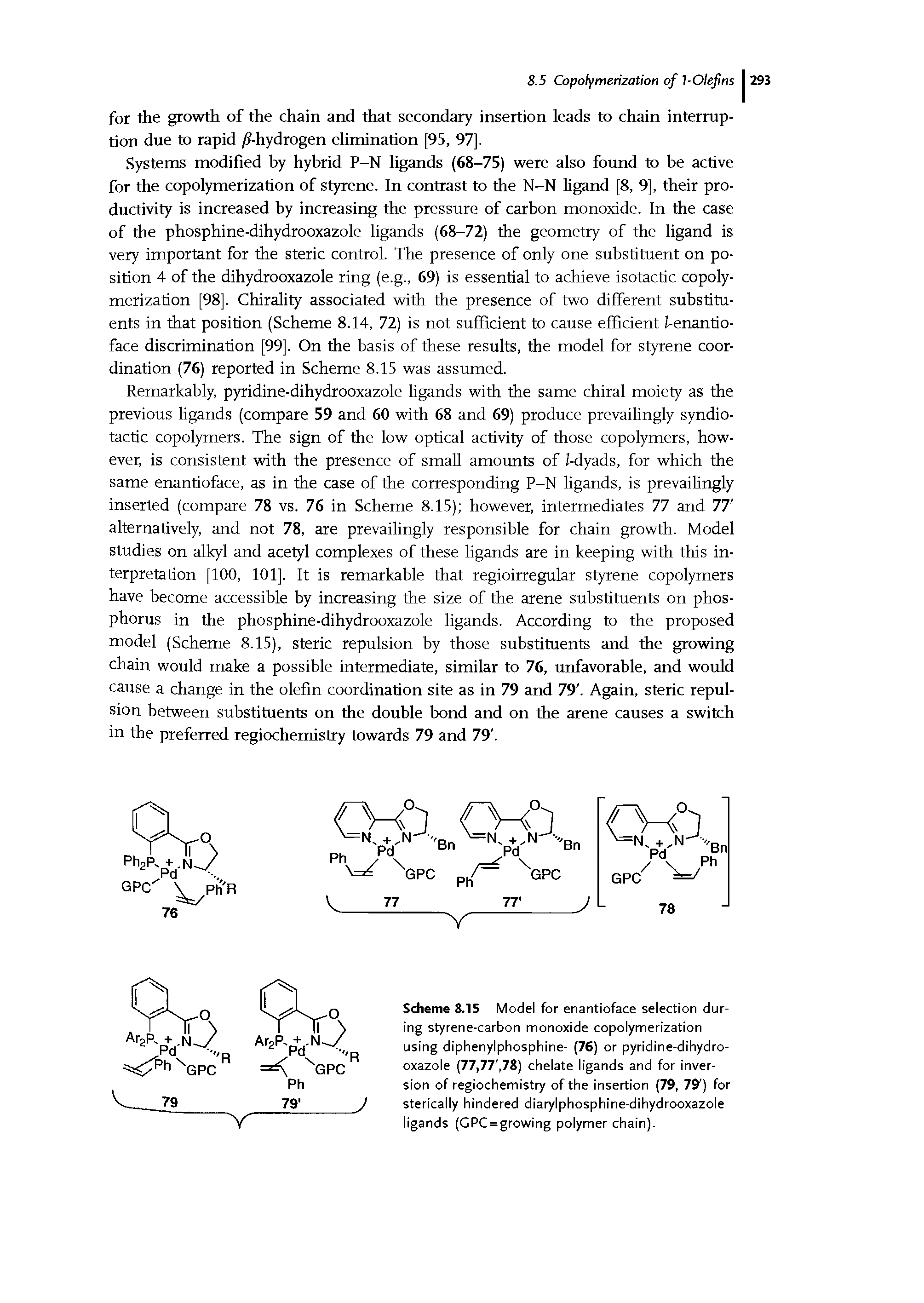 Scheme 8.15 Model for enantioface selection during styrene-carbon monoxide copolymerization using diphenylphosphine- (76) or pyridine-dihydrooxazole (77,77, 78) chelate ligands and for inversion of regiochemistry of the insertion (79, 79 ) for sterically hindered diarylphosphine-dihydrooxazole ligands (GPC = growing polymer chain).