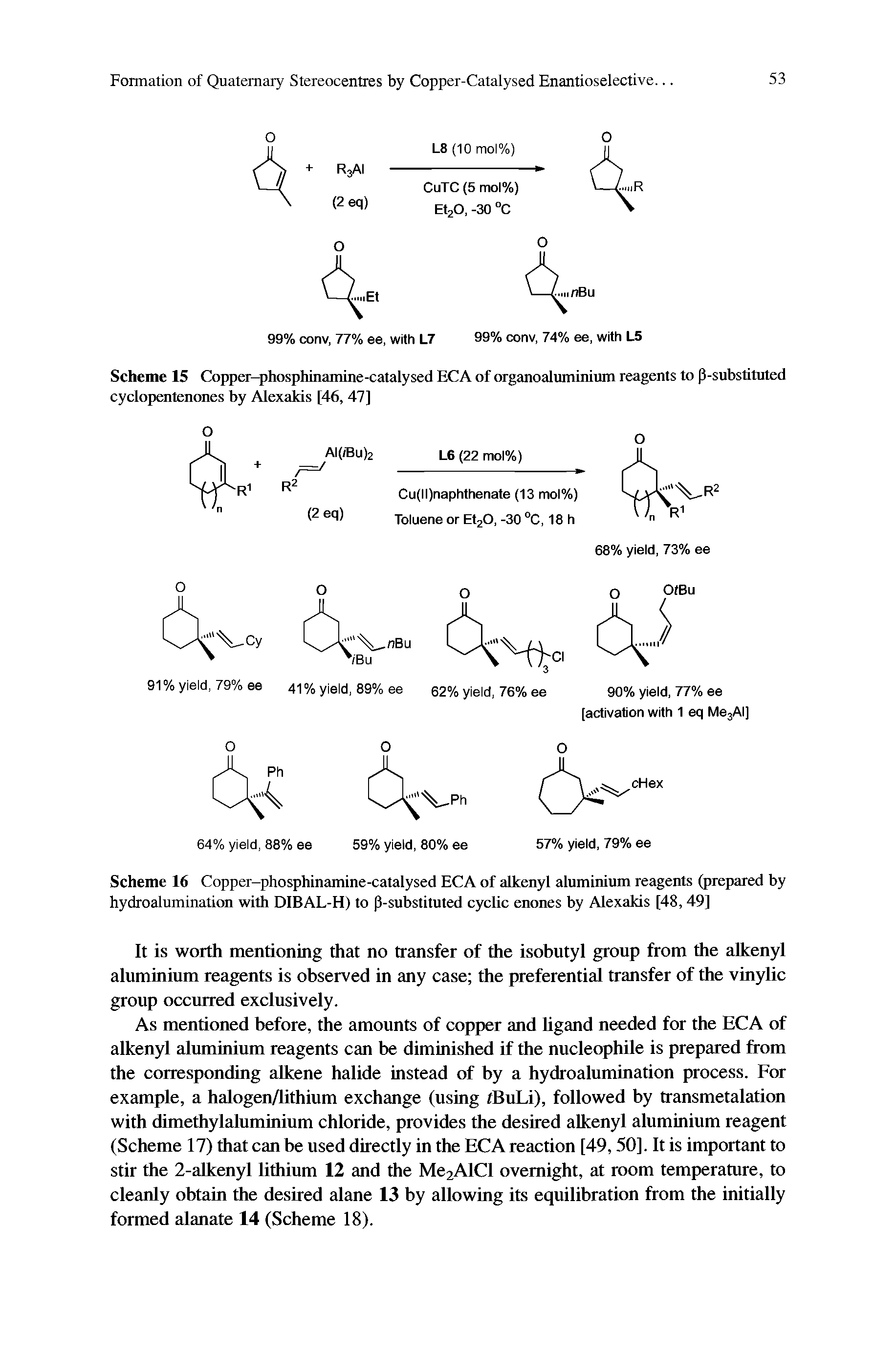 Scheme 16 Copper-phosphinamine-catalysed ECA of alkenyl aluminium reagents (prepared by hydroalumination with DIBAL-H) to P-substituted cyclic enones by Alexakis [48,49]...