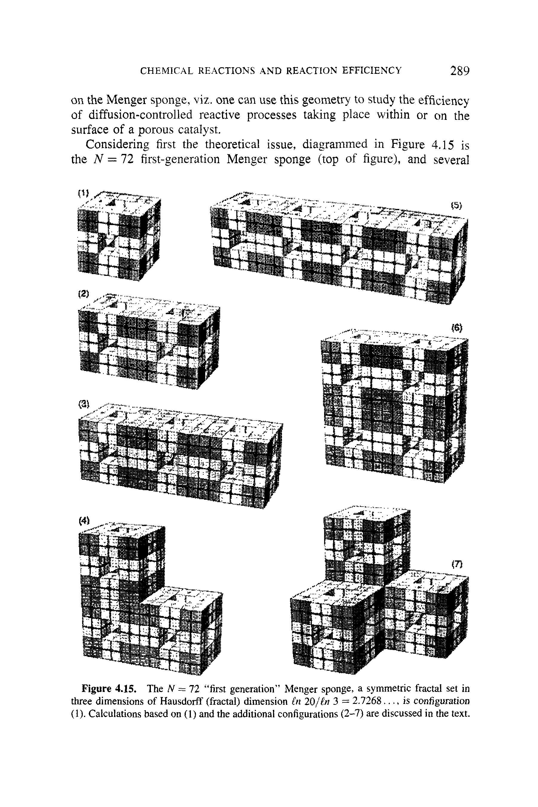 Figure 4.15. The N = 12 first generation Menger sponge, a symmetric fractal set in three dimensions of Hausdorff (fractal) dimension tn 20/fn 3 = 2.7268. is configuration (1). Calculations based on (1) and the additional configurations (2-7) are discussed in the text.