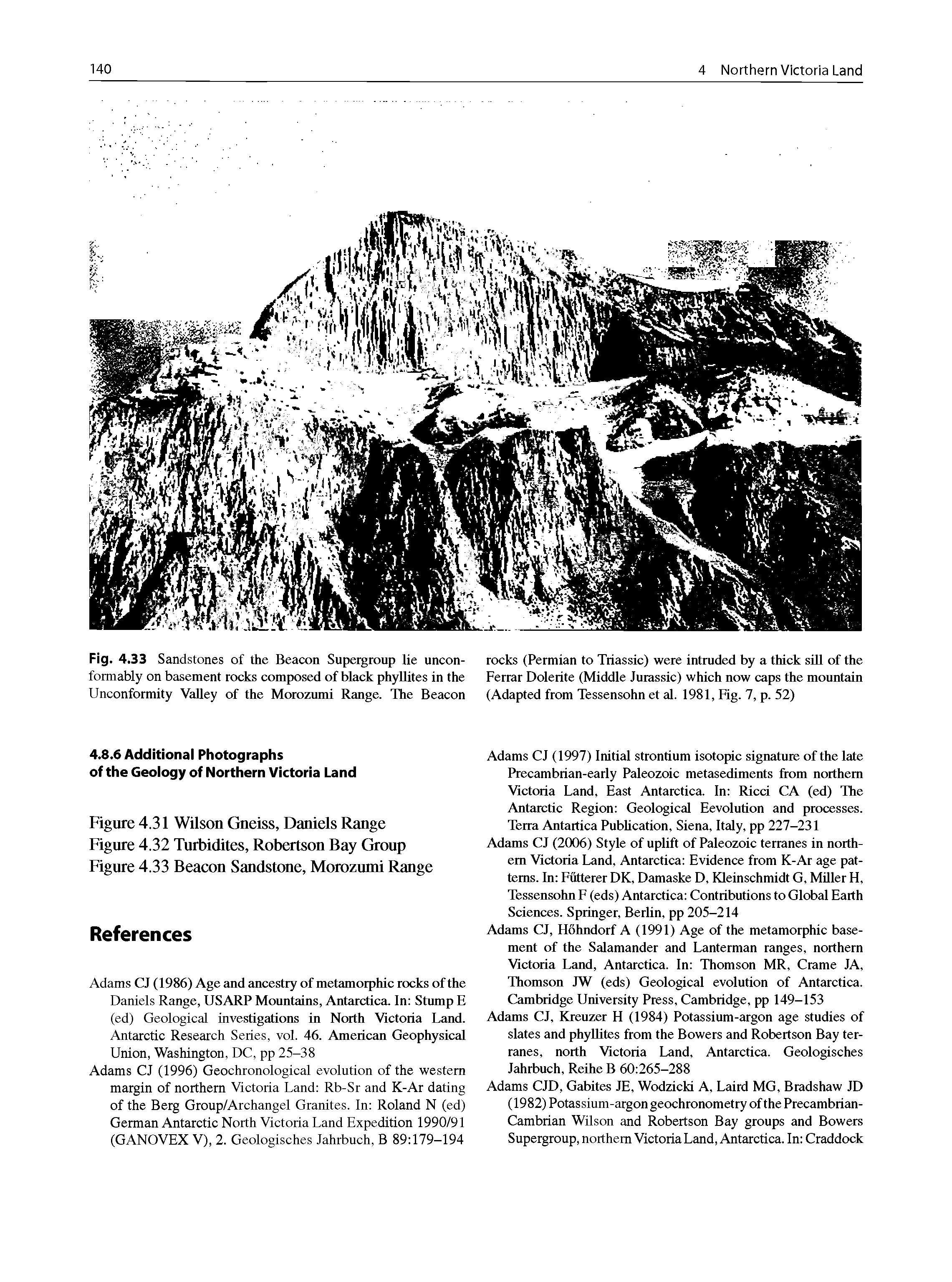 Figure 4.31 Wilson Gneiss, Daniels Range Figure 4.32 Turbidites, Robertson Bay Group Figure 4.33 Beacon Sandstone, Morozumi Range...