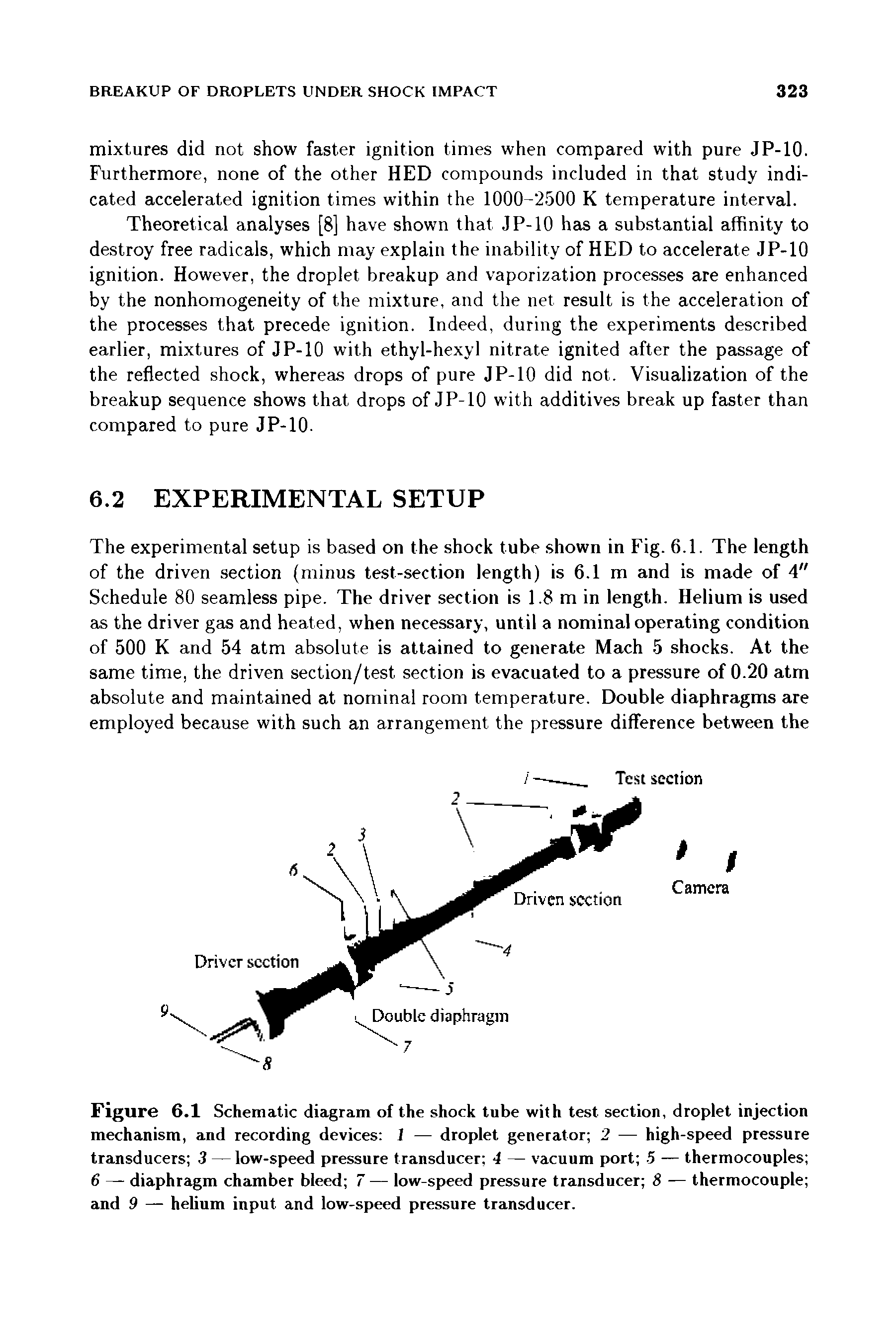 Figure 6.1 Schematic diagram of the shock tube with test section, droplet injection mechanism, and recording devices 1 — droplet generator 2 — high-speed pressure transducers 3 — low-speed pressure transducer 4 — vacuum port 5 — thermocouples 6 — diaphragm chamber bleed 7 — low-speed pressure transducer S — thermocouple and 9 — helium input and low-speed pressure transducer.