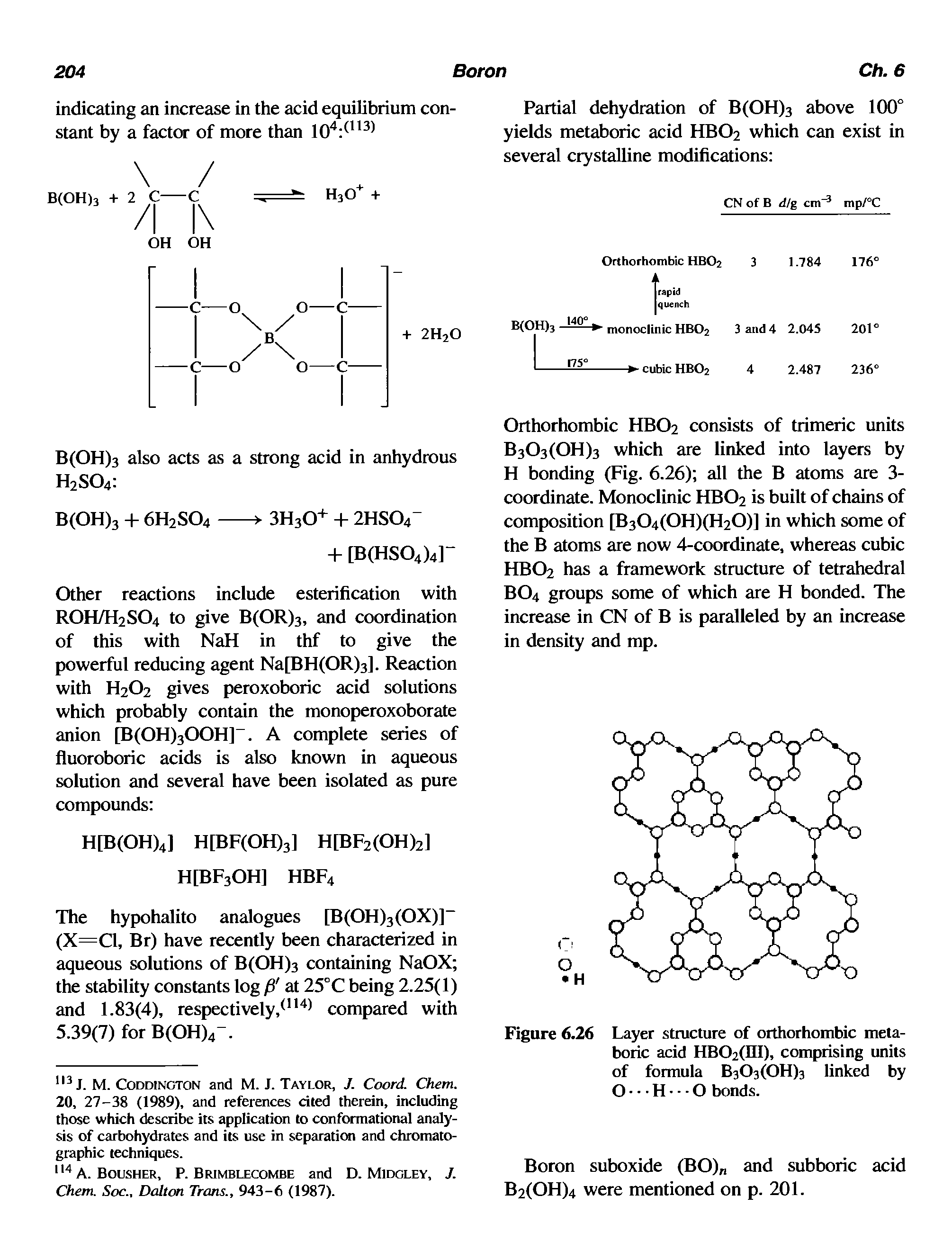 Figure 6.26 Layer structure of orthorhombic metaboric acid HBOafni), comprising units of formula BaOafOHla linked by O H O bonds.