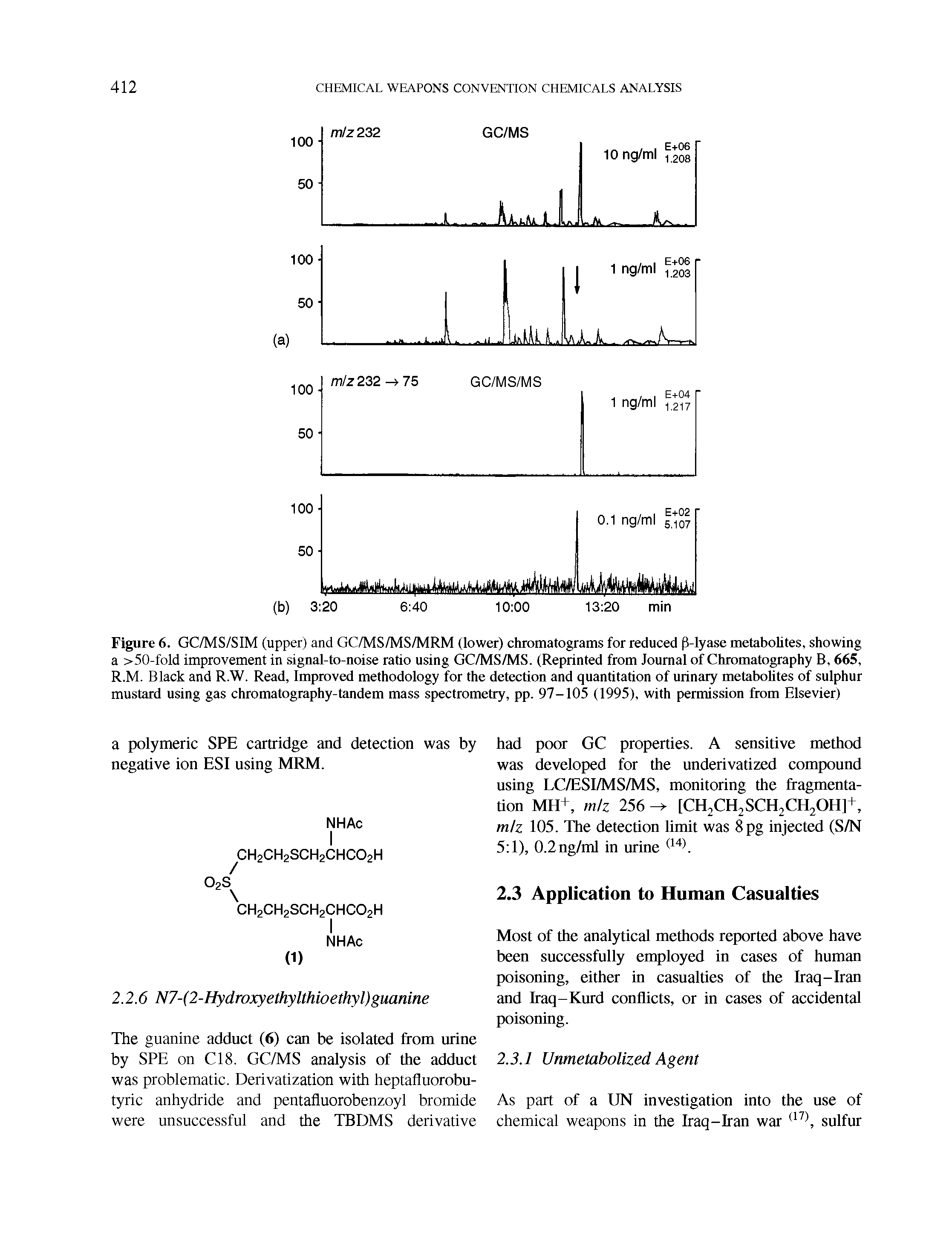 Figure 6. GC/MS/SIM (upper) and GC/MS/MS/MRM (lower) chromatograms for reduced f5-lyase metabohtes, showing a >50-fold improvement in signal-to-noise ratio using GC/MS/MS. (Reprinted from Journal of Chromatography B, 665, R.M. Black and R.W. Read, Improved methodology for the detection and quantitation of urinary metabohtes of sulphur mustard using gas chromatography-tandem mass spectrometry, pp. 97-105 (1995), with permission from Elsevier)...