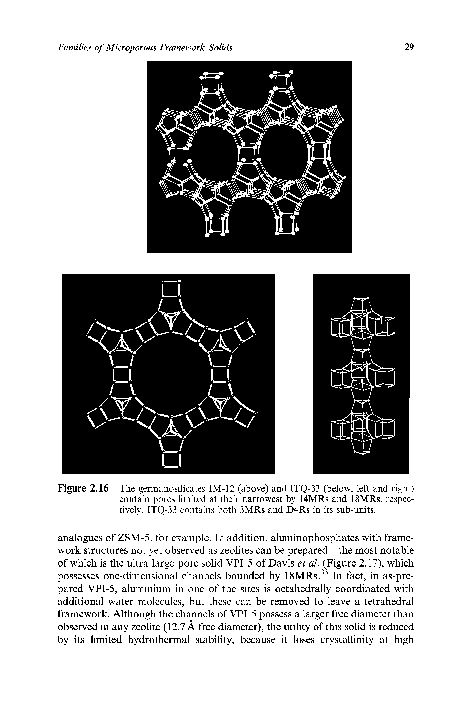 Figure 2.16 The germanosilicates IM-12 (above) and ITQ-33 (below, left and right) contain pores limited at their narrowest by 14MRs and 18MRs, respectively. ITQ-33 contains both 3MRs and D4Rs in its sub-units.