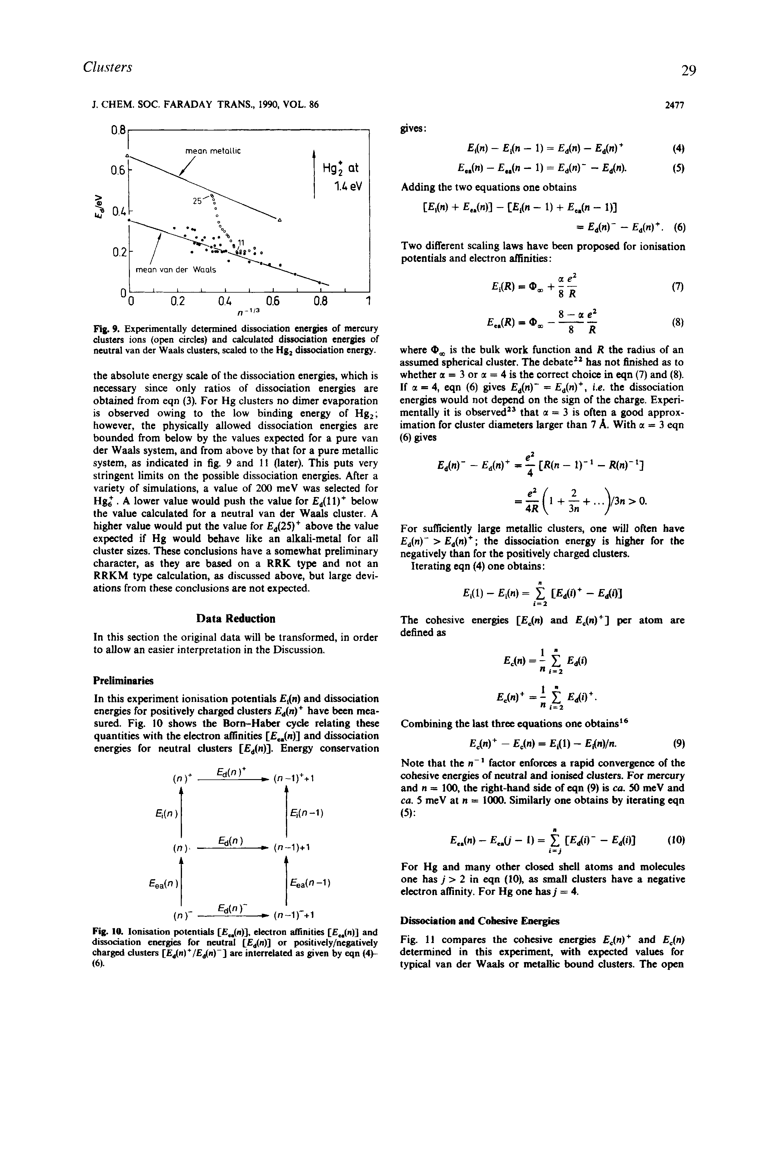 Fig. 9. Experimentally determined dissociation energies of mercury clusters ions (open circles) and calculated dissociation energies of neutral van der Waals clusters, scaled to the Hg, dissociation energy.