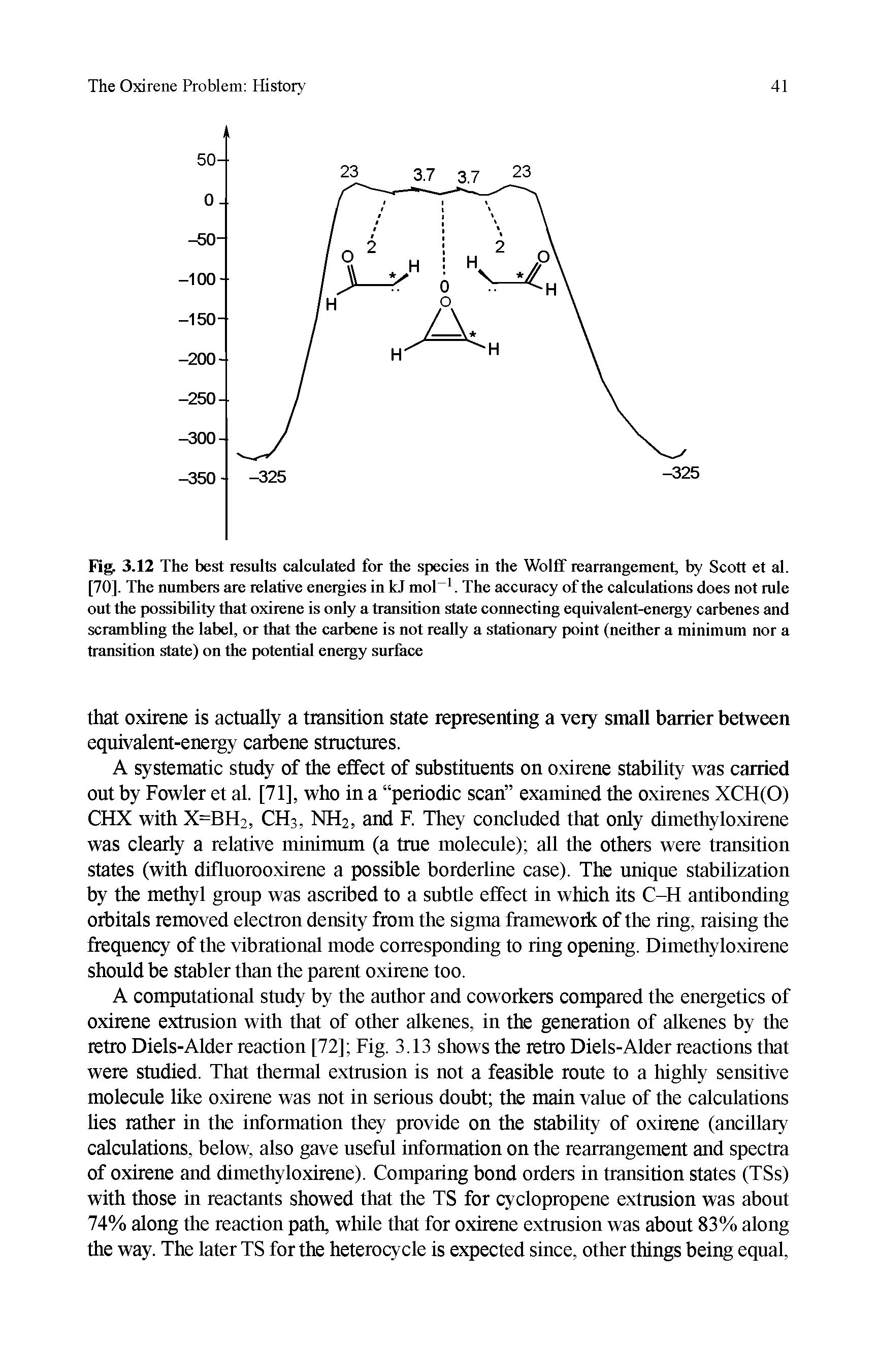 Fig. 3.12 The best results calculated for the species in the Wolff rearrangement by Scott et al. [70]. The numbers are relative energies in kJ mol . The accuracy of the calculations does not rule out the possibility that oxirene is only a transition state connecting equivalent-energy carbenes and scrambling the label, or that the carbene is not really a stationary point (neither a minimum nor a transition state) on the potential energy sur ce...