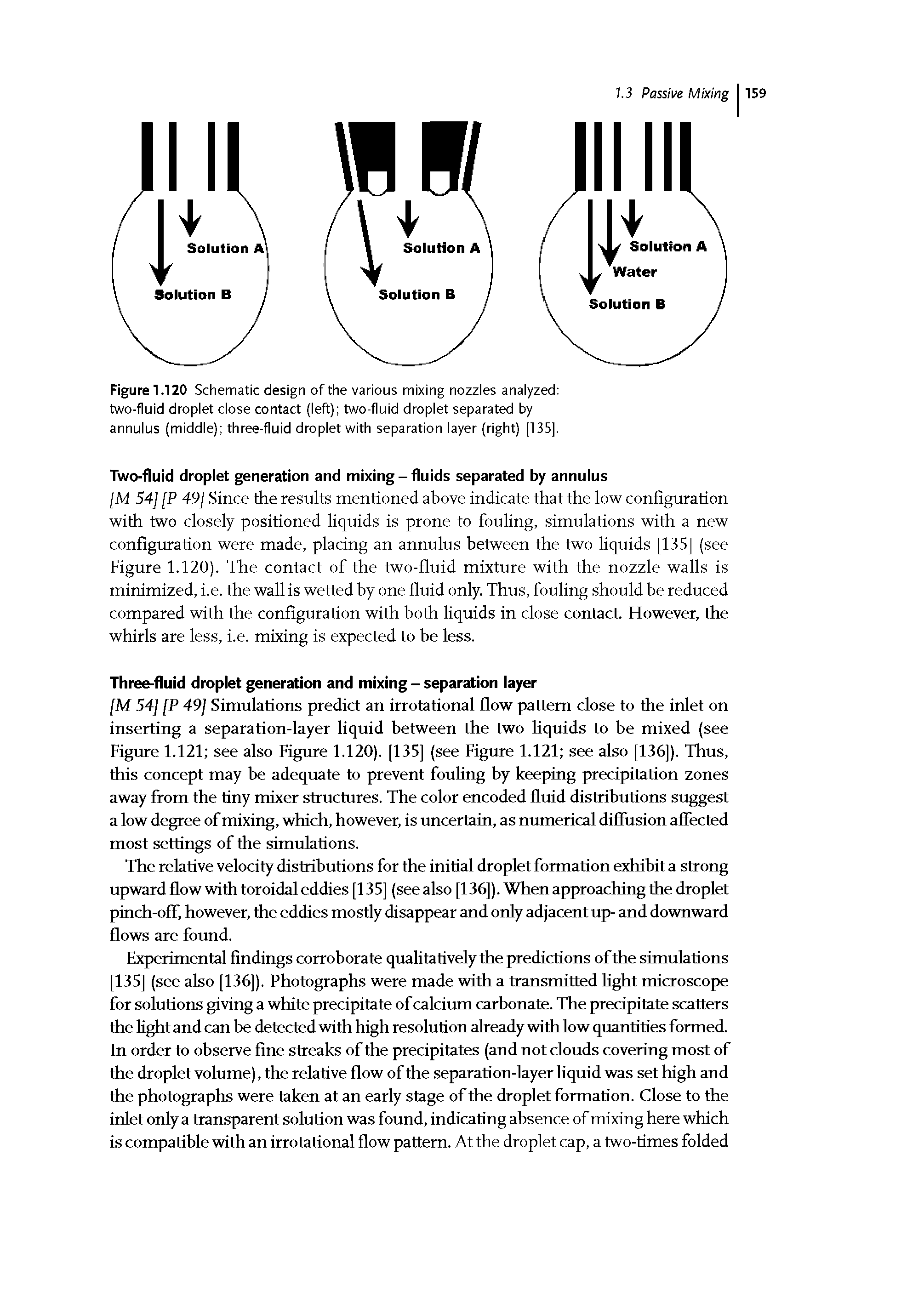 Figure 1.120 Schematic design of the various mixing nozzles analyzed two-fluid droplet close contact (left) two-fluid droplet separated by annulus (middle) three-fluid droplet with separation layer (right) [135],...