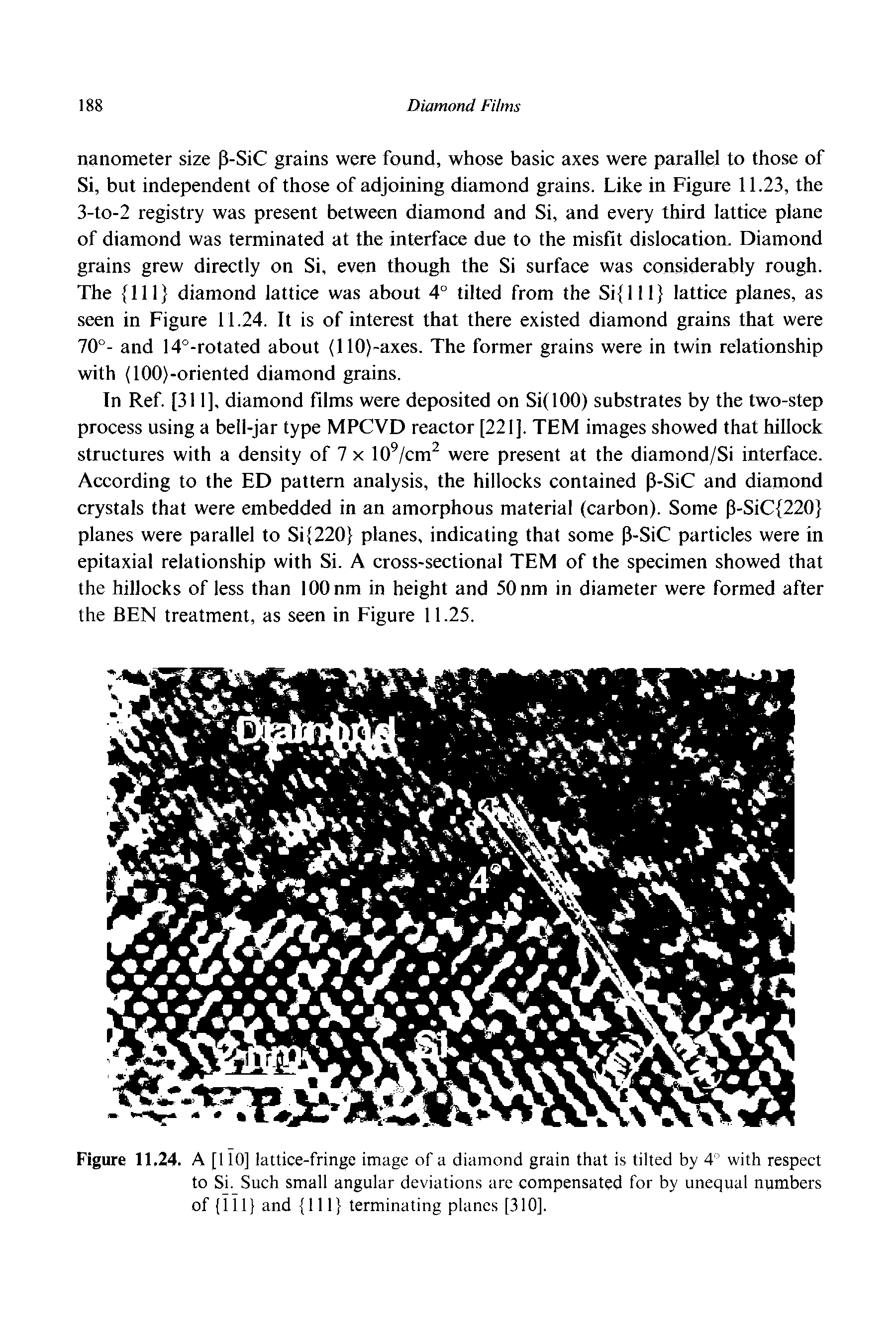 Figure 11.24. A [110] lattice-fringe image of a diamond grain that is tilted by 4° with respect to Si. Such small angular deviations arc compensated for by unequal numbers of iil and 111 terminating planes [310].