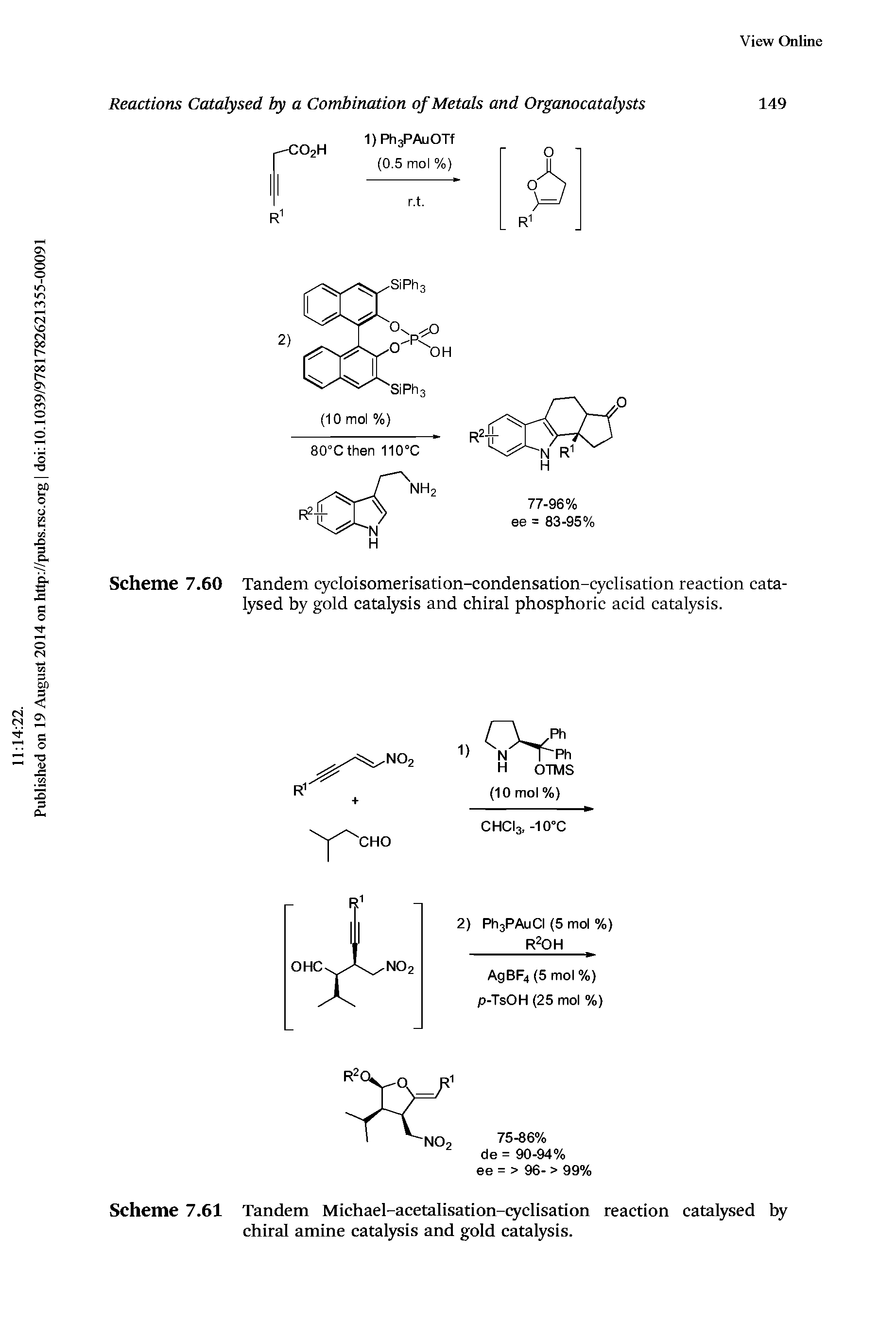 Scheme 7.60 Tandem cycloisomerisation-condensation-q clisation reaction catalysed by gold catalysis and chiral phosphoric acid catalysis.