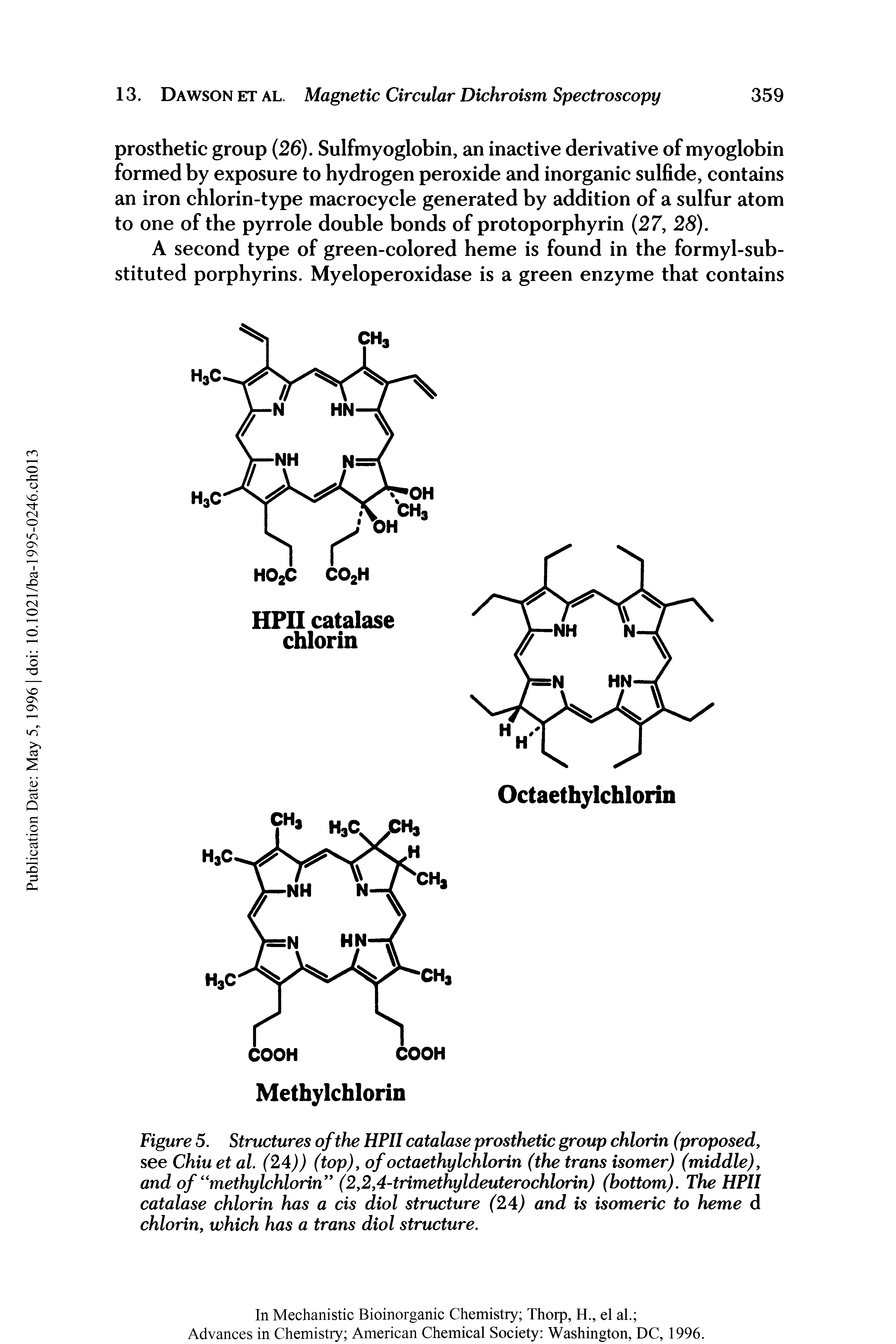 Figure 5. Structures of the HPII catalase prosthetic group chlorin (proposed, see Chiu et al (24)) (top), of octaethylchlorin (the trans isomer) (middle), and of methylchlorin (2,2,4-trimethyldeuterochlorin) (bottom). The HPII catalase chlorin has a cis diol structure (24) and is isomeric to heme d chlorin, which has a trans diol structure.