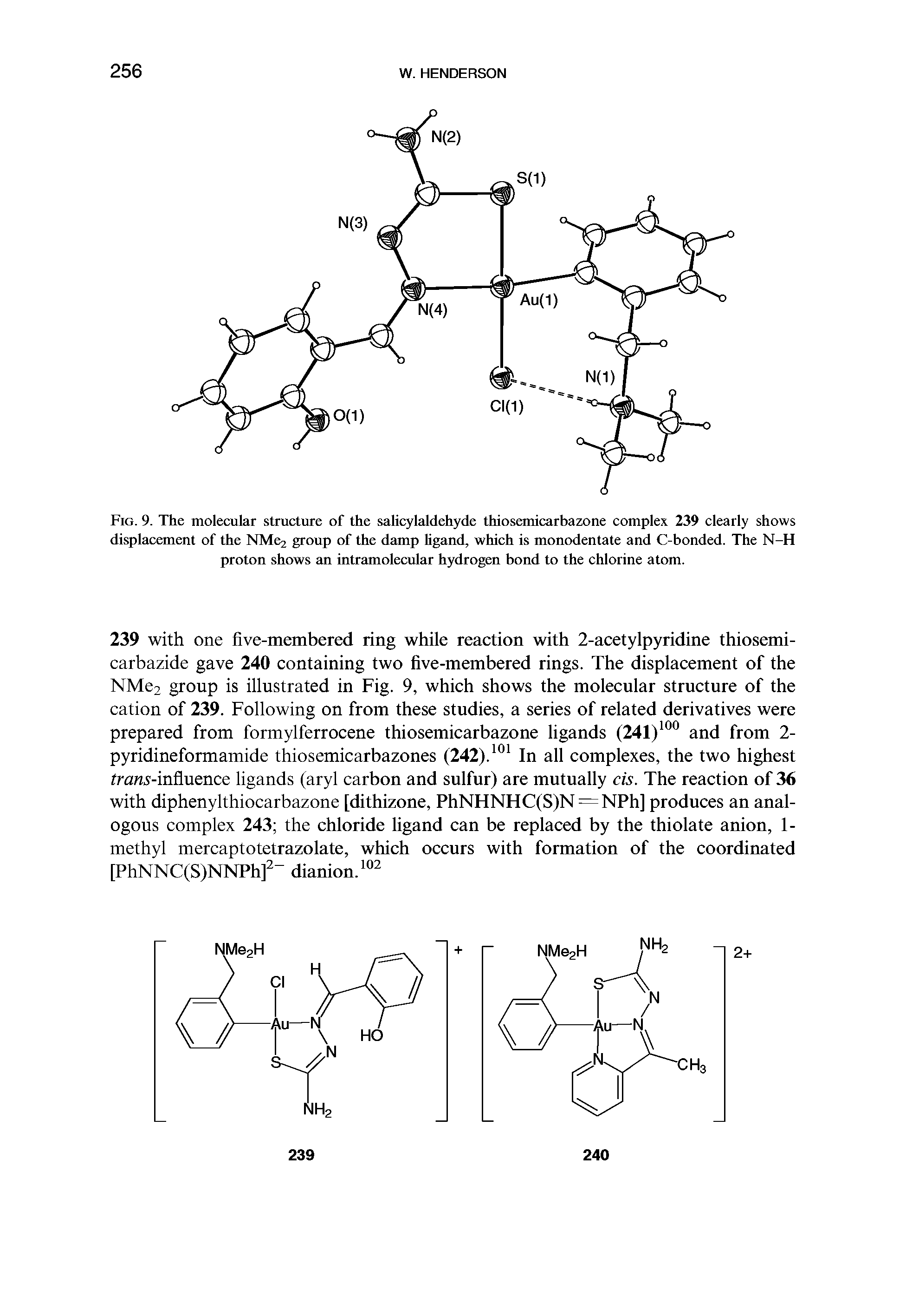Fig. 9. The molecular structure of the salicylaldehyde thiosemicarbazone complex 239 clearly shows displacement of the NMe2 group of the damp ligand, which is monodentate and C-bonded. The N-H proton shows an intramolecular hydrogen bond to the chlorine atom.