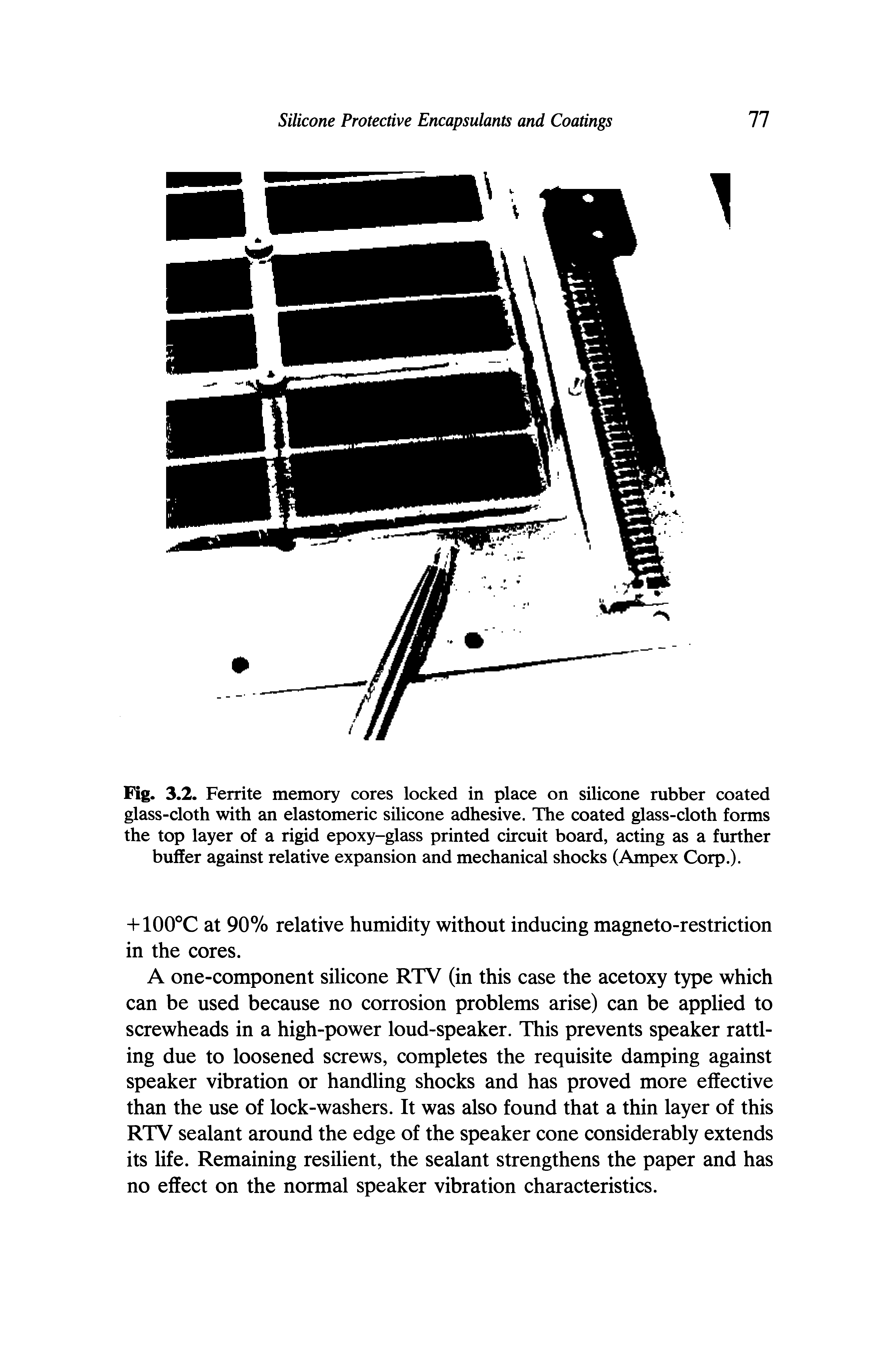 Fig. 3.2. Ferrite memory cores locked in place on silicone rubber coated glass-cloth with an elastomeric silicone adhesive. The coated glass-cloth forms the top layer of a rigid epoxy-glass printed circuit board, acting as a further buffer against relative expansion and mechanical shocks (Ampex Corp.).