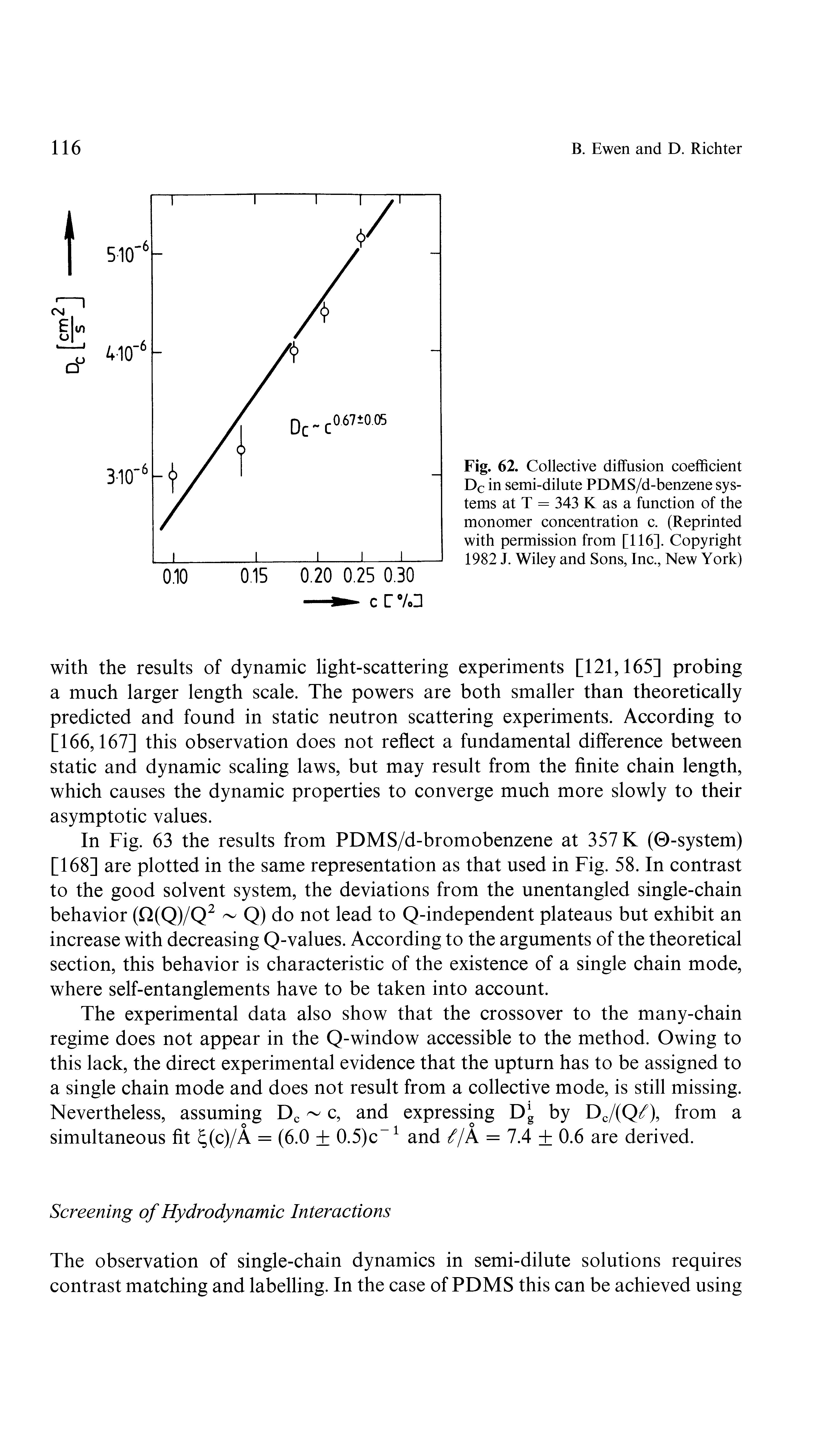 Fig. 62. Collective diffusion coefficient Dc in semi-dilute PDMS/d-benzene systems at T = 343 K as a function of the monomer concentration c. (Reprinted with permission from [116]. Copyright 1982 J. Wiley and Sons, Inc., New York)...