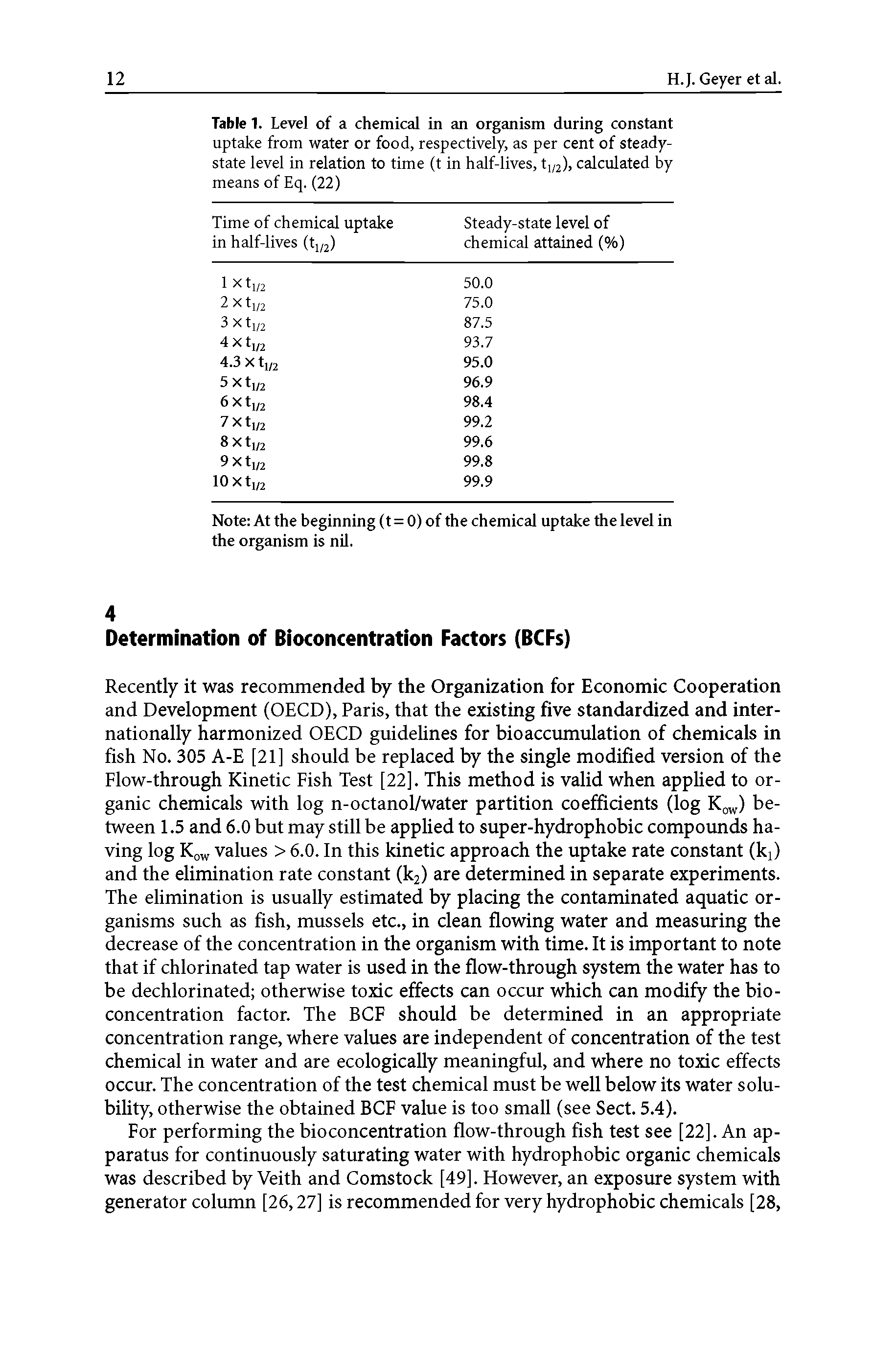 Table 1. Level of a chemical in an organism during constant uptake from water or food, respectively, as per cent of steady-state level in relation to time (t in half-lives, tyj). calculated by means of Eq. (22)...