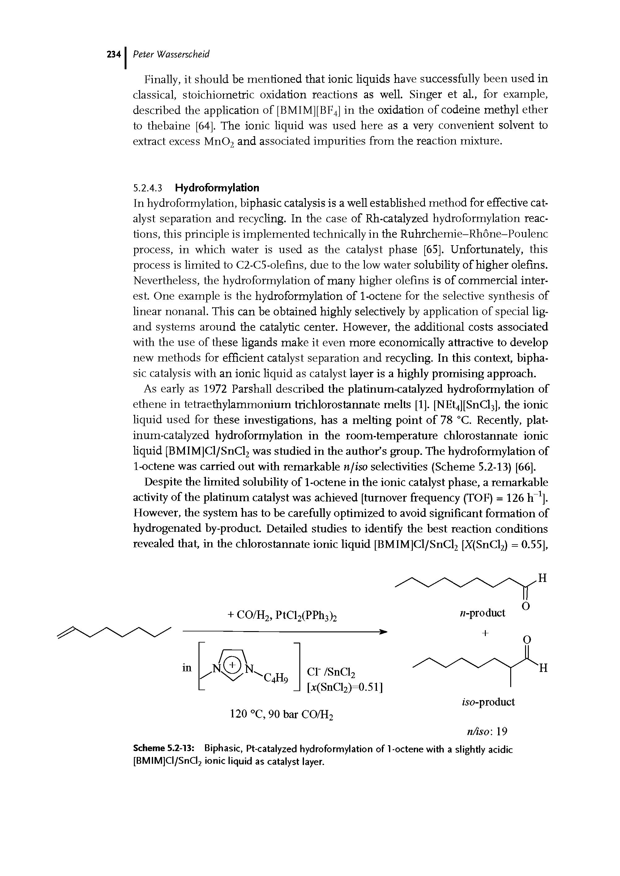Scheme 5.2-13 Biphasic, Pt-catalyzed hydroformylation of 1-octene with a slightly acidic [BMIMJCI/SnClj ionic liquid as catalyst layer.