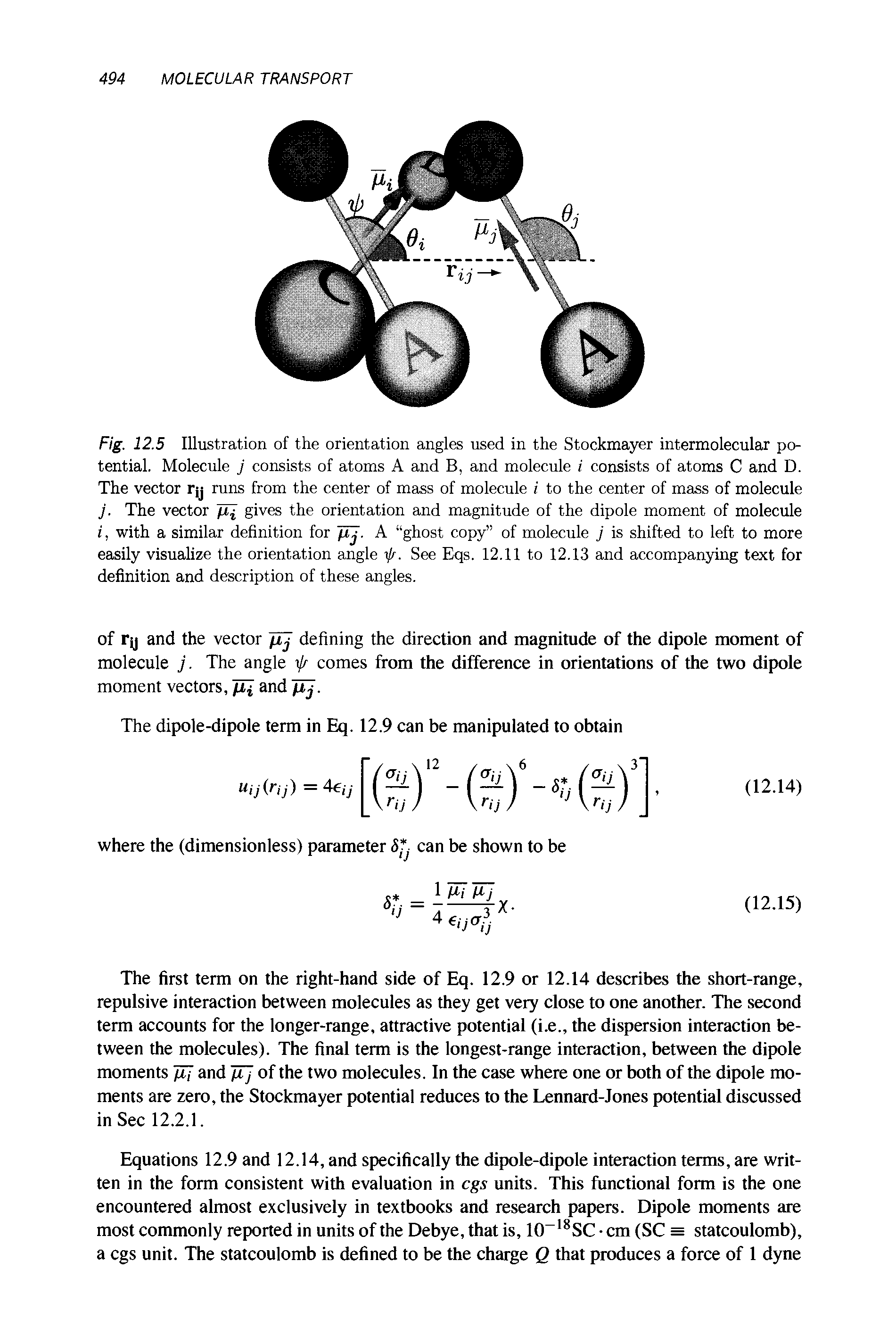 Fig. 12.5 Illustration of the orientation angles used in the Stockmayer intermolecular potential. Molecule j consists of atoms A and B, and molecule i consists of atoms C and D. The vector ry runs from the center of mass of molecule i to the center of mass of molecule j. The vector JTJ gives the orientation and magnitude of the dipole moment of molecule i, with a similar definition for JTj. A ghost copy of molecule j is shifted to left to more easily visualize the orientation angle ifr. See Eqs. 12.11 to 12.13 and accompanying text for definition and description of these angles.