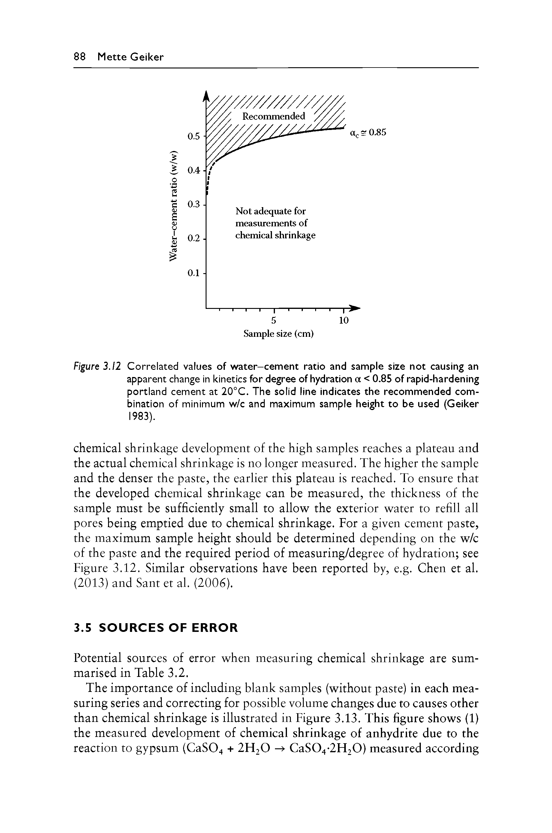 Figure 3.12 Correlated values of water-cement ratio and sample size not causing an apparent change In kinetics for degree of hydration a < 0.85 of rapid-hardening Portland cement at 20°C. The solid line indicates the recommended combination of minimum w/c and maximum sample height to be used (Geiker 1983).