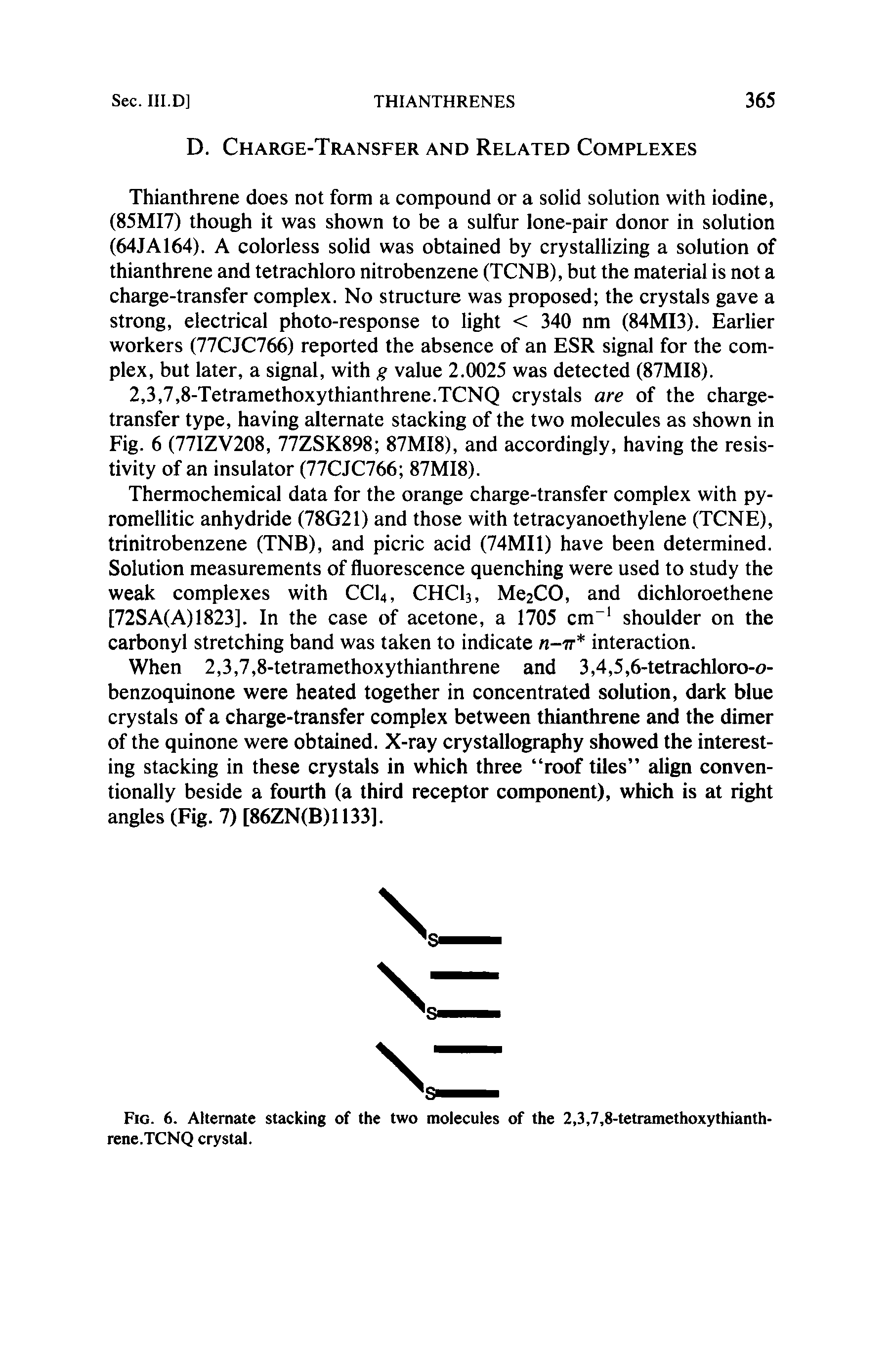 Fig. 6. Alternate stacking of the two molecules of the 2,3,7,8-tetramethoxythianth-rene.TCNQ crystal.