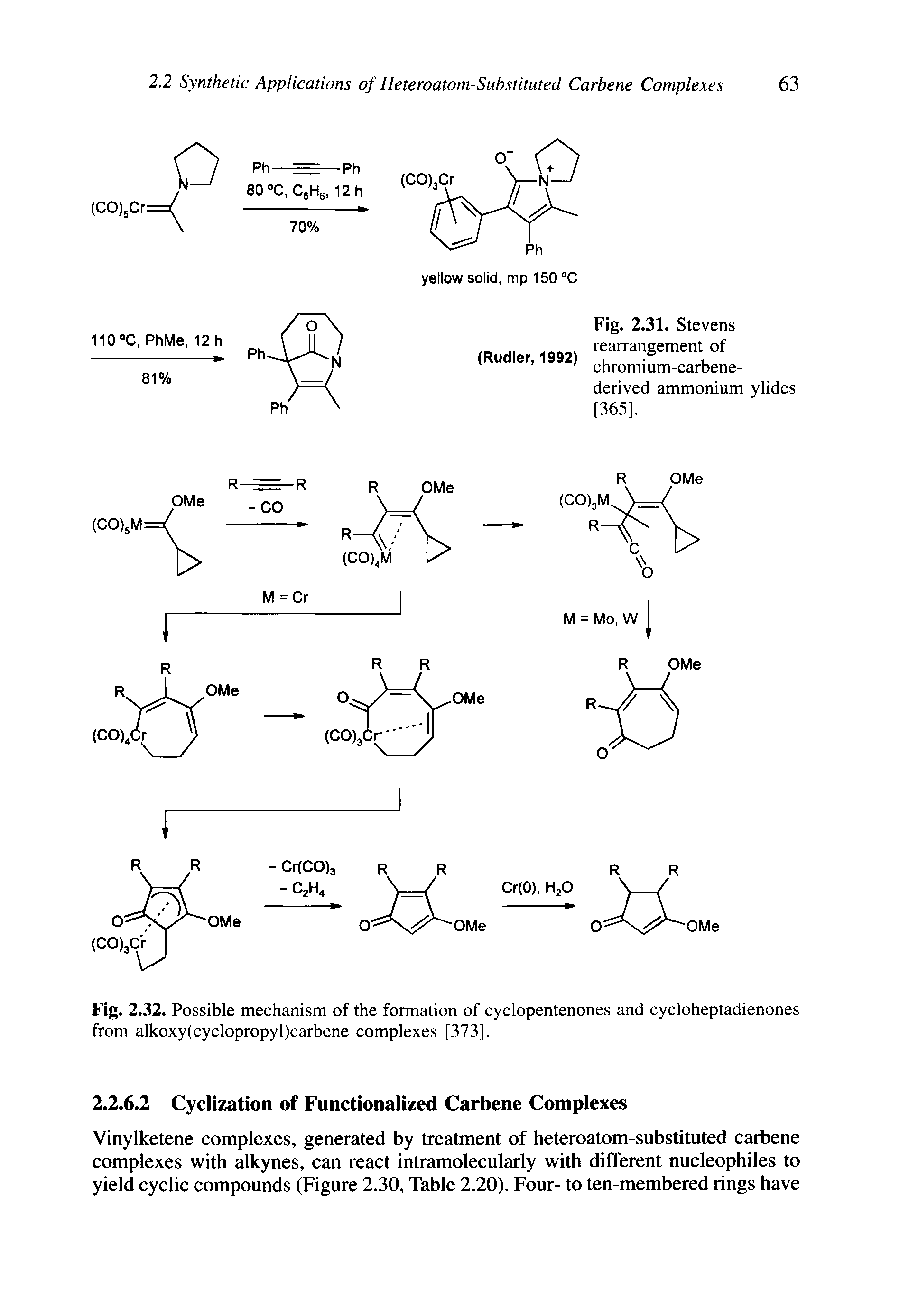Fig. 2.32. Possible mechanism of the formation of cyclopentenones and cycloheptadienones from alkoxy(cyclopropyl)carbene complexes [373],...
