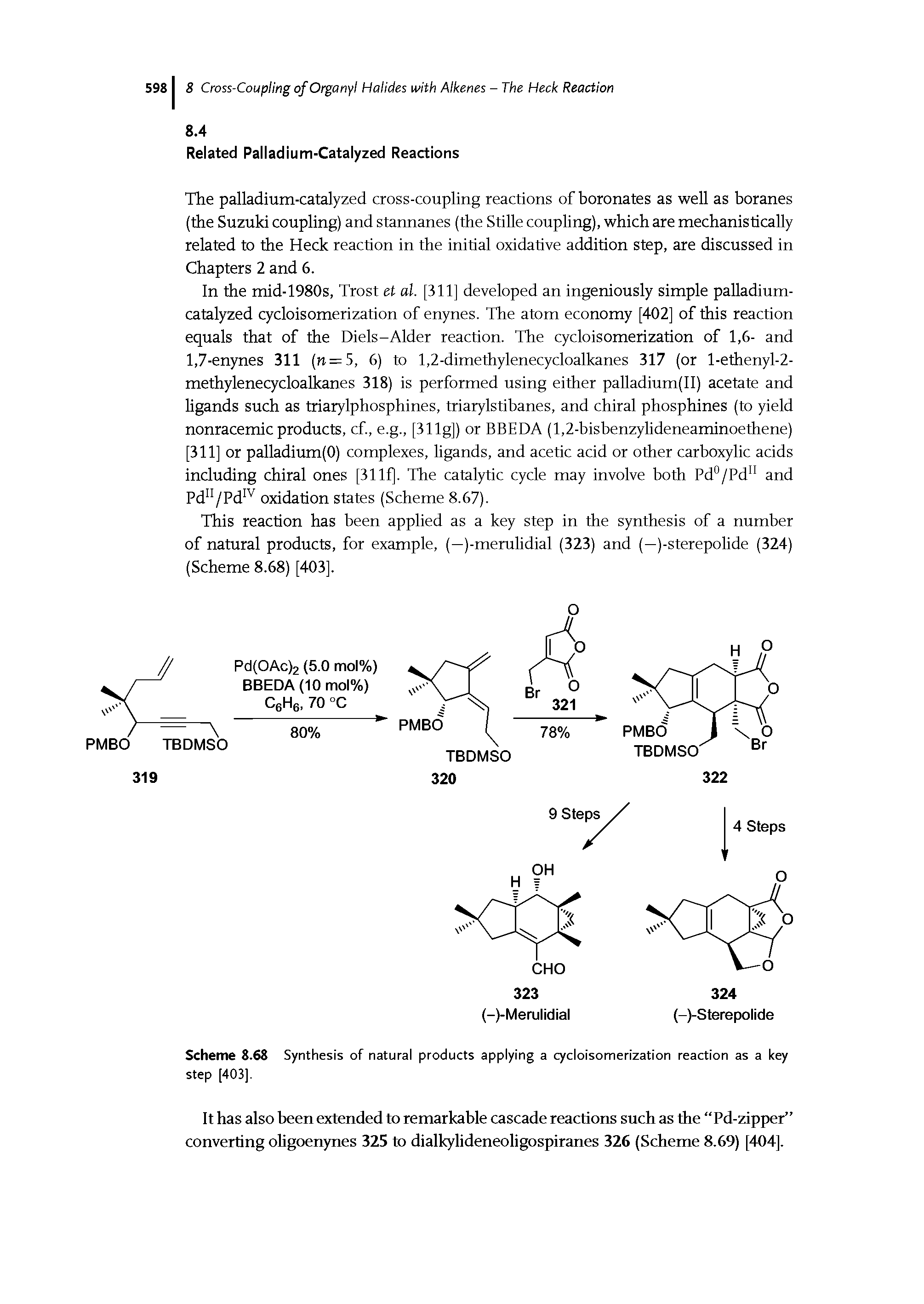 Scheme 8.68 Synthesis of natural products applying a cycloisomerization step [403]. reaction as a key...