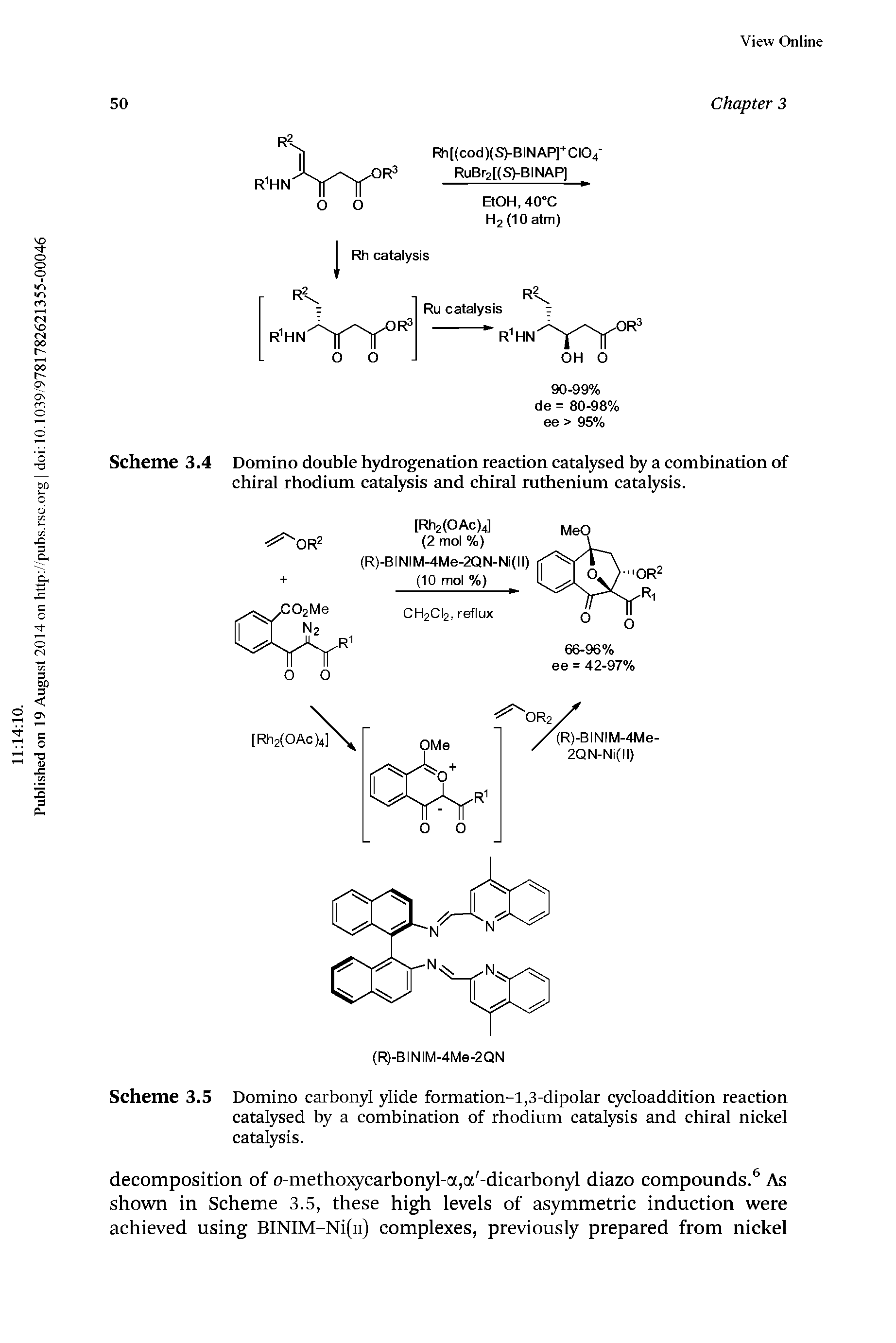 Scheme 3.4 Domino double hydrogenation reaction catalysed by a combination of chiral rhodium catalysis and chiral ruthenium catalysis.