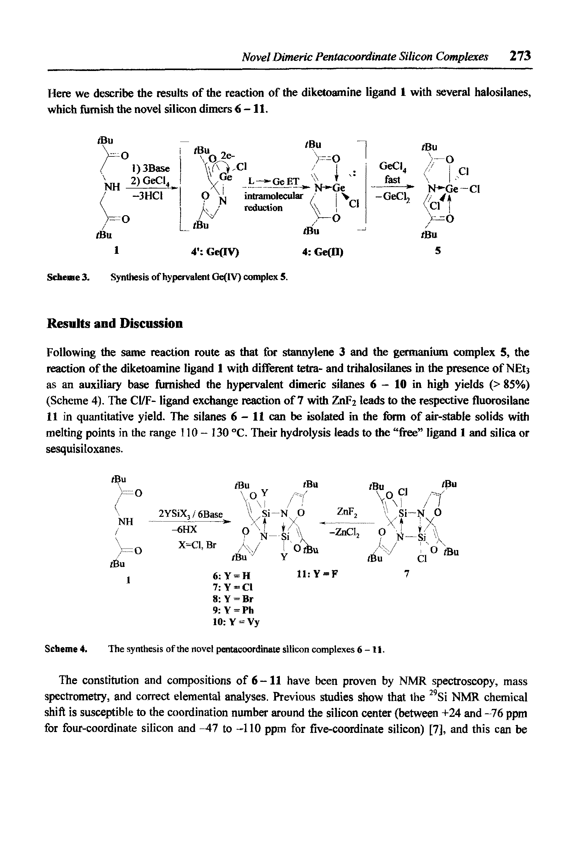 Scheme 4. The synthesis of the novel pentacoordinate silicon complexes 6 -11.