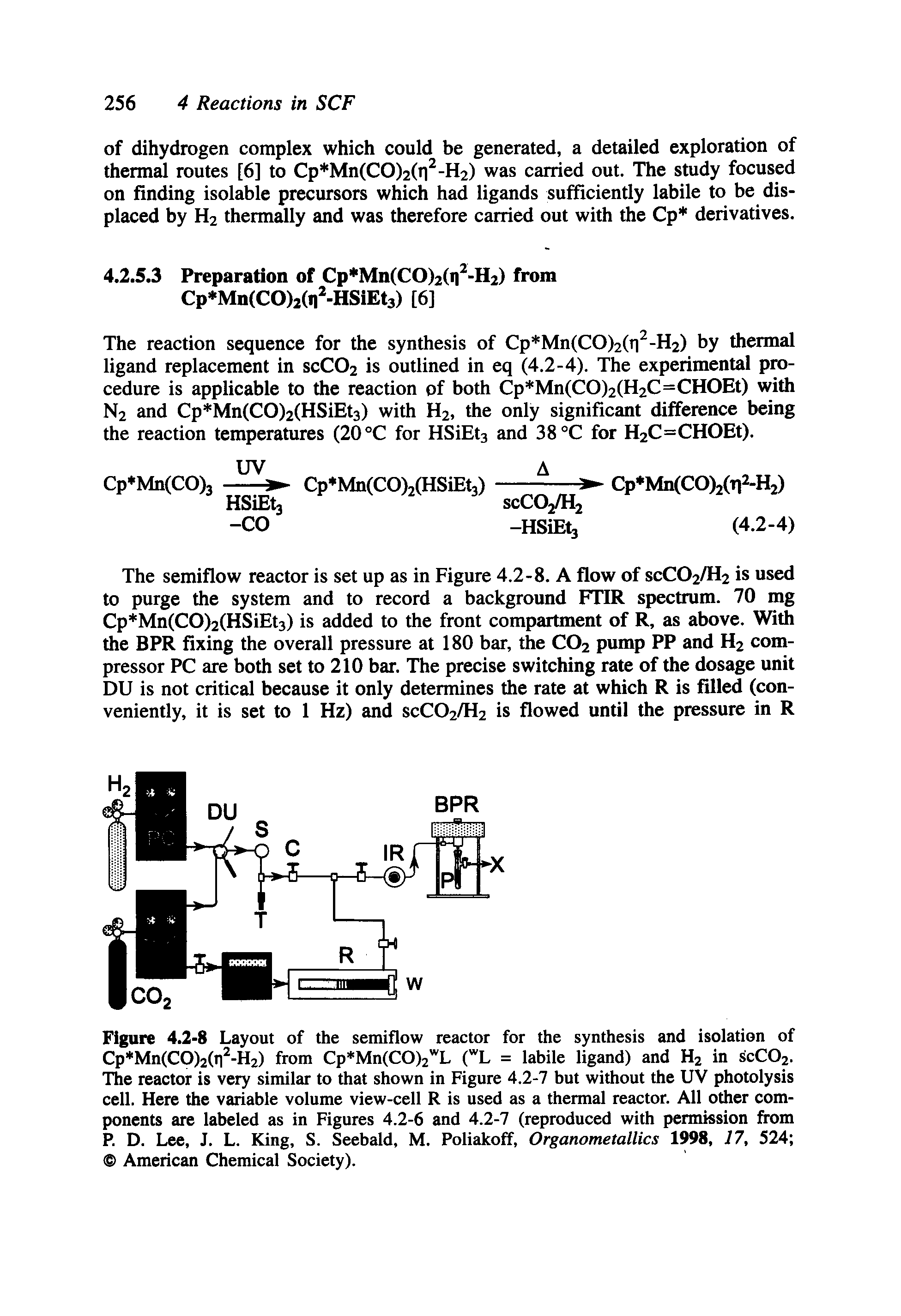 Figure 4.2-8 Layout of the semiflow reactor for the synthesis and isolation of Cp Mn(CO)2(tl -H2) from Cp Mn(CO)2 L ( L = labile ligand) and H2 in SCCO2. The reactor is very similar to that shown in Figure 4.2-7 but without the UV photolysis cell. Here the variable volume view-cell R is used as a thermal reactor. All other components are labeled as in Figures 4.2-6 and 4.2-7 (reproduced with permission from P. D. Lee, J. L. King, S. Seebald, M. Poliakoff, Organometallics 1998, 77, 524 American Chemical Society).