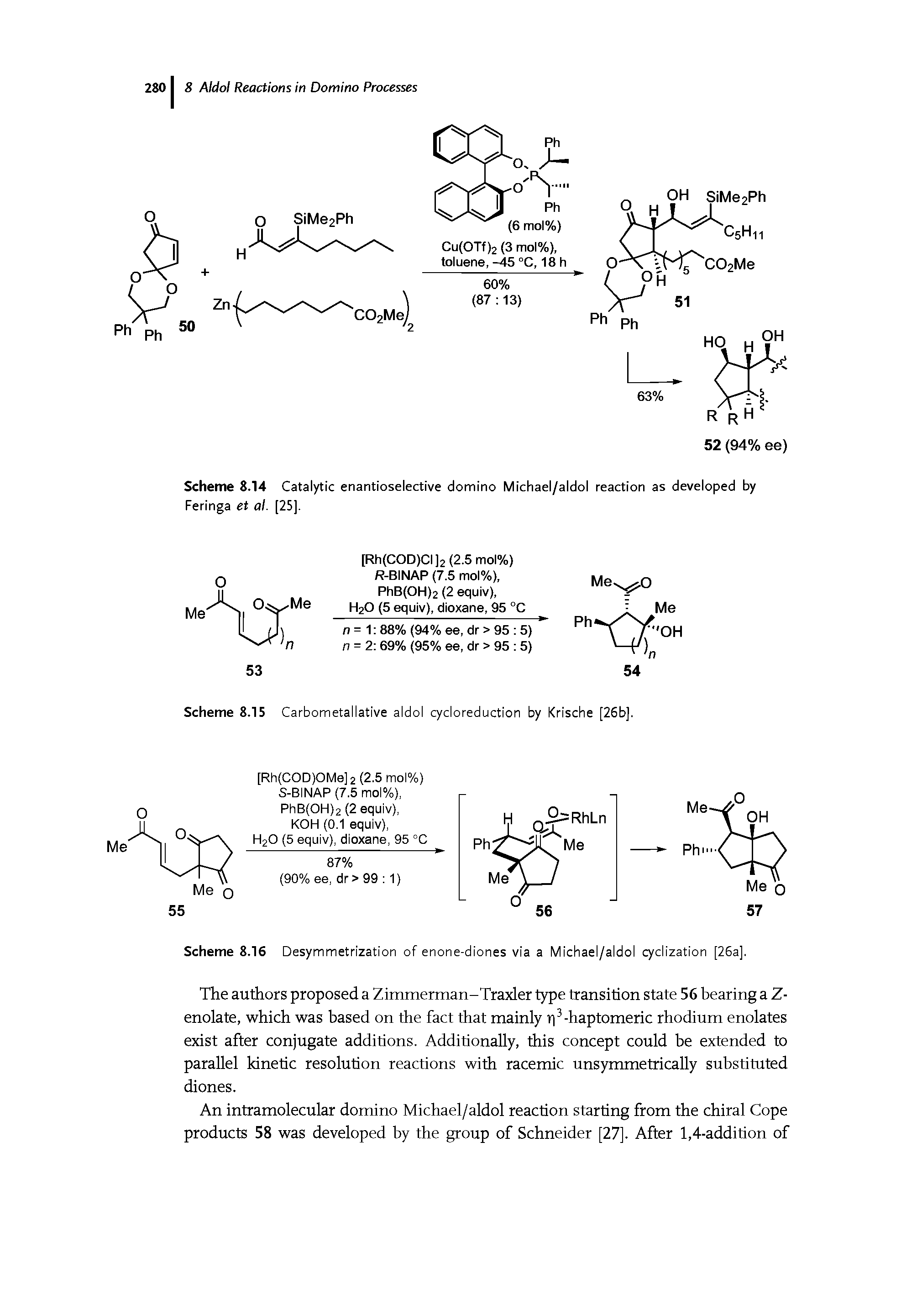 Scheme 8.14 Catalytic enantioselective domino Michael/aldol reaction as developed by Feringa et al. [25].