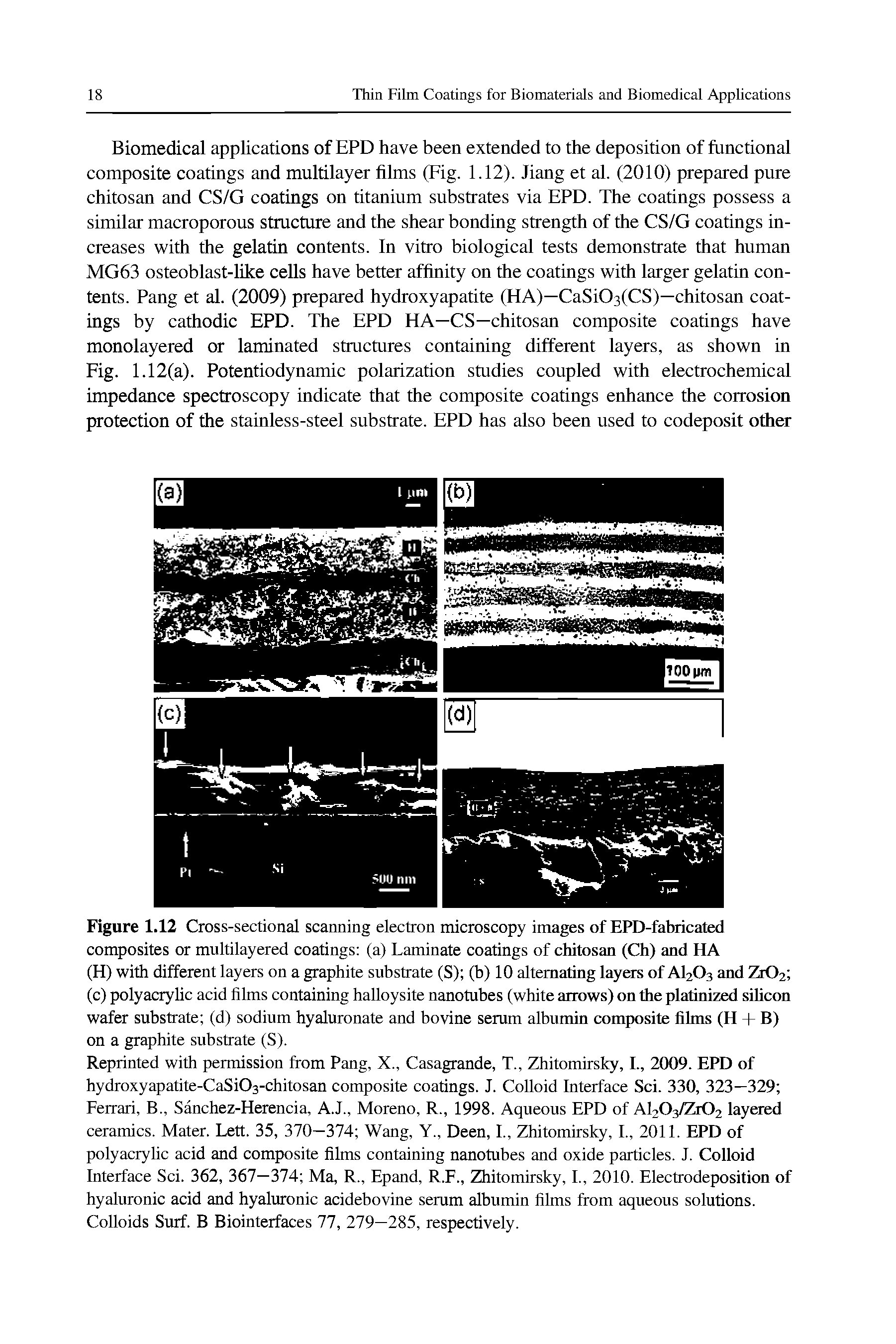 Figure 1.12 Cross-sectional scanning electron microscopy images of EPD-fabricated composites or multilayered coatings (a) Laminate coatings of chitosan (Ch) and HA (H) with different layers on a graphite substrate (S) (b) 10 alternating layers of AI2O3 and Zr02 (c) polyacrylic acid films containing halloysite nanotubes (white arrows) on the platinized sihcon wafer substrate (d) sodium hyaluronate and bovine serum albumin composite films (H + B) on a graphite substrate (S).